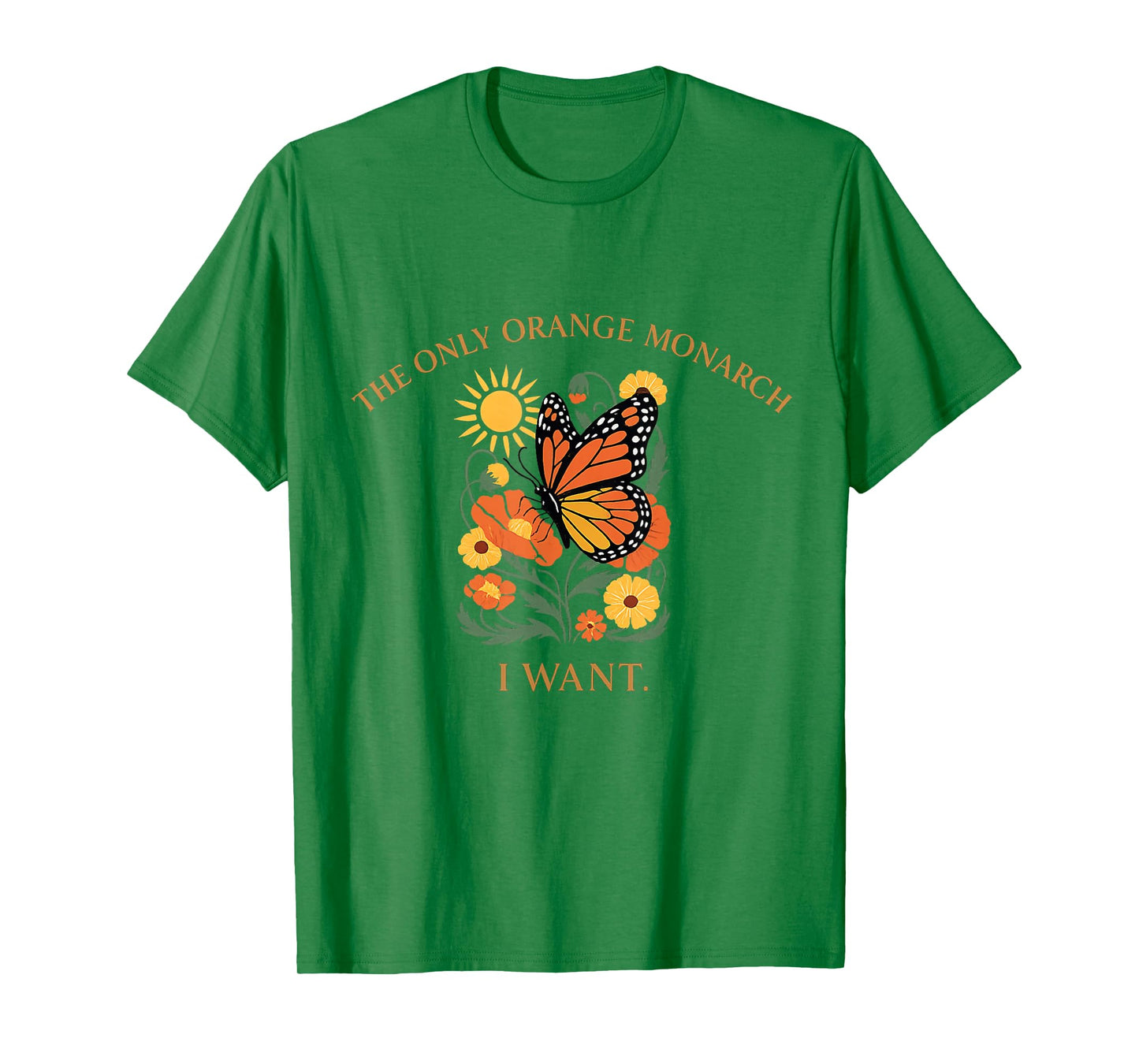 Meaningful The Only Orange Monarch I Want Butterfly Graphic T-Shirt