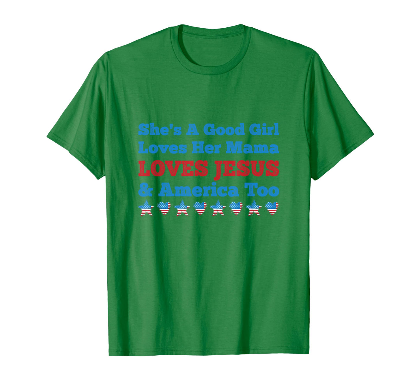 She's A Good Girl Loves Her Mama Jesus & America Too T-Shirt