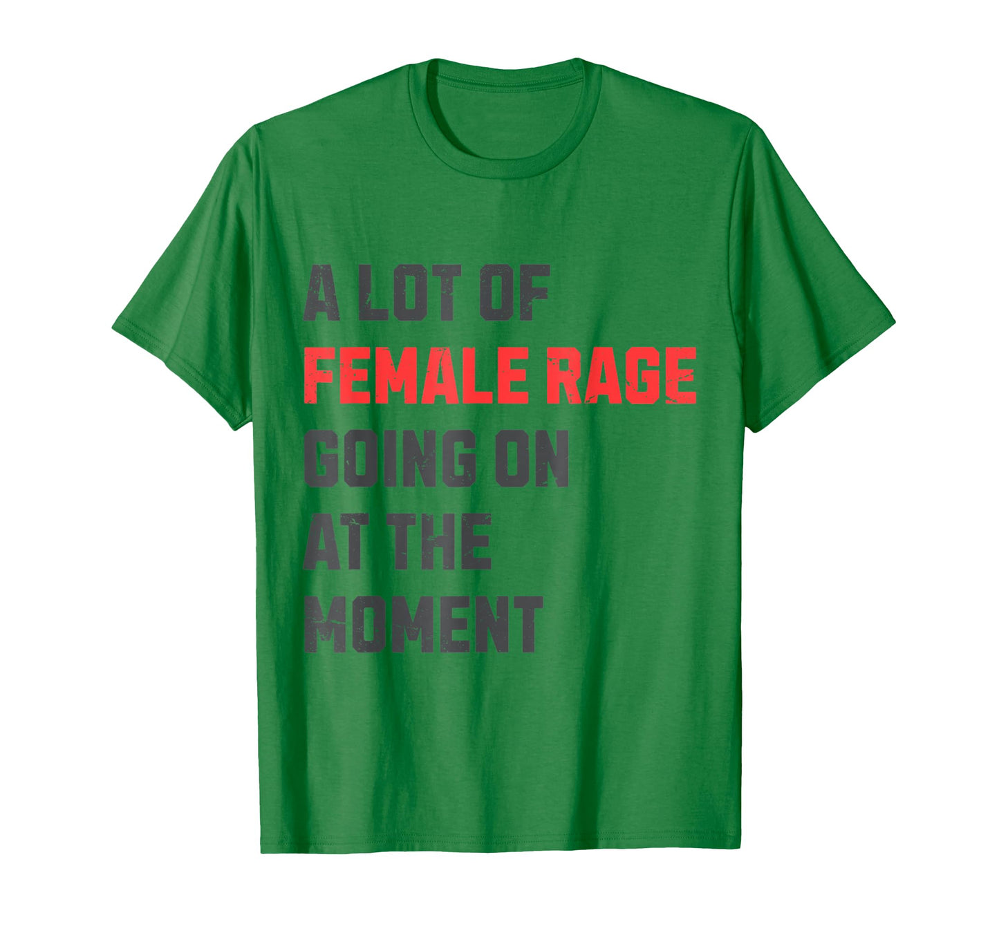 Vintage A Lot Of Female Rage Retro Going On At The Moment T-Shirt