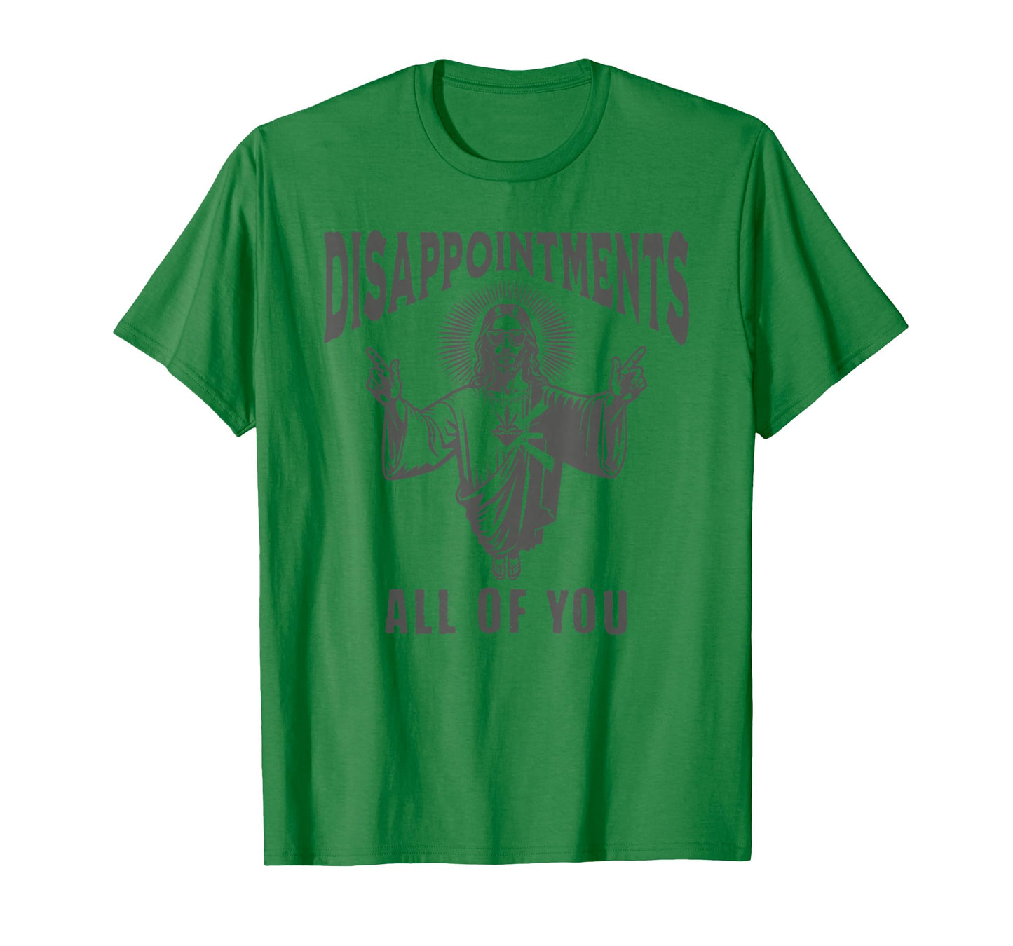 Funny Jesus Meme Disappointed All Of You Dark Humor T-Shirt