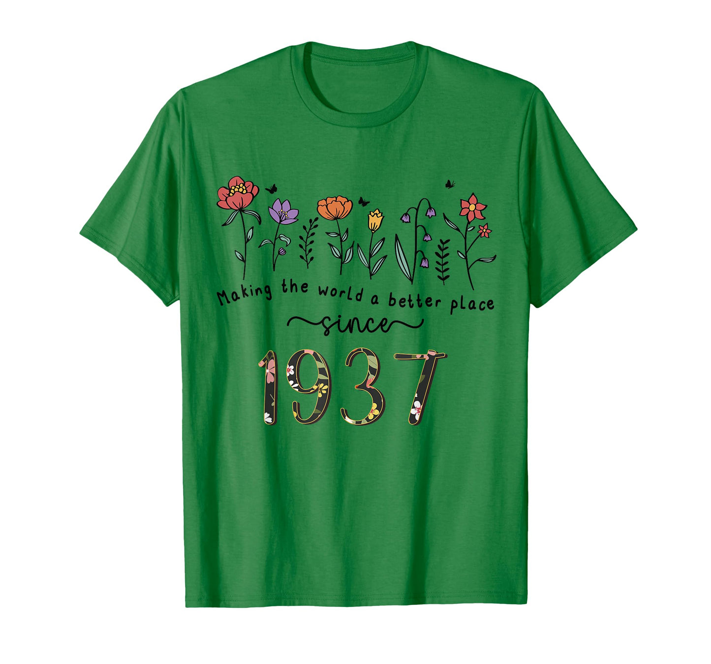88th Birthday Making The World A Better Place Since 1937 T-Shirt