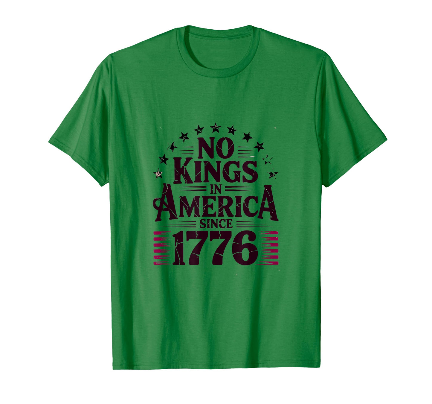No Kings In America Since 1776 T-Shirt