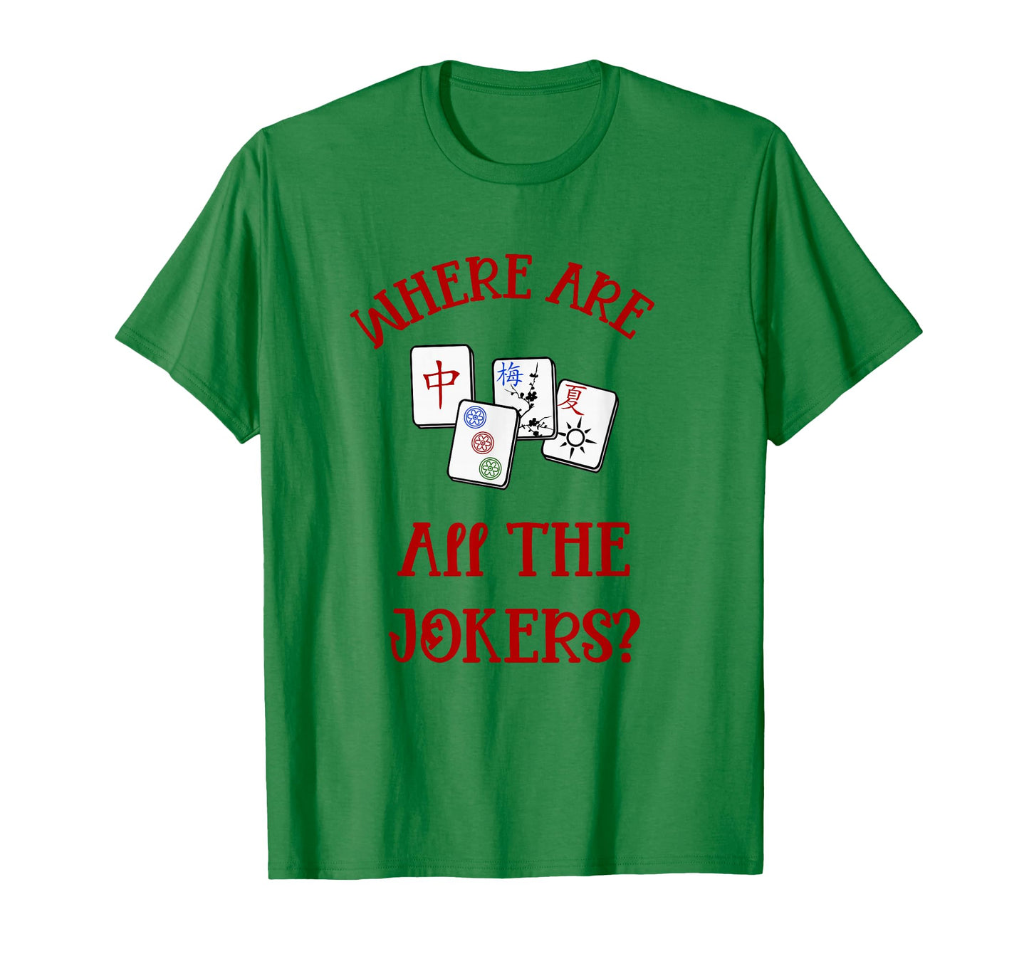 Where Are All The Jokers Funny Mahjong Tshirt T-Shirt
