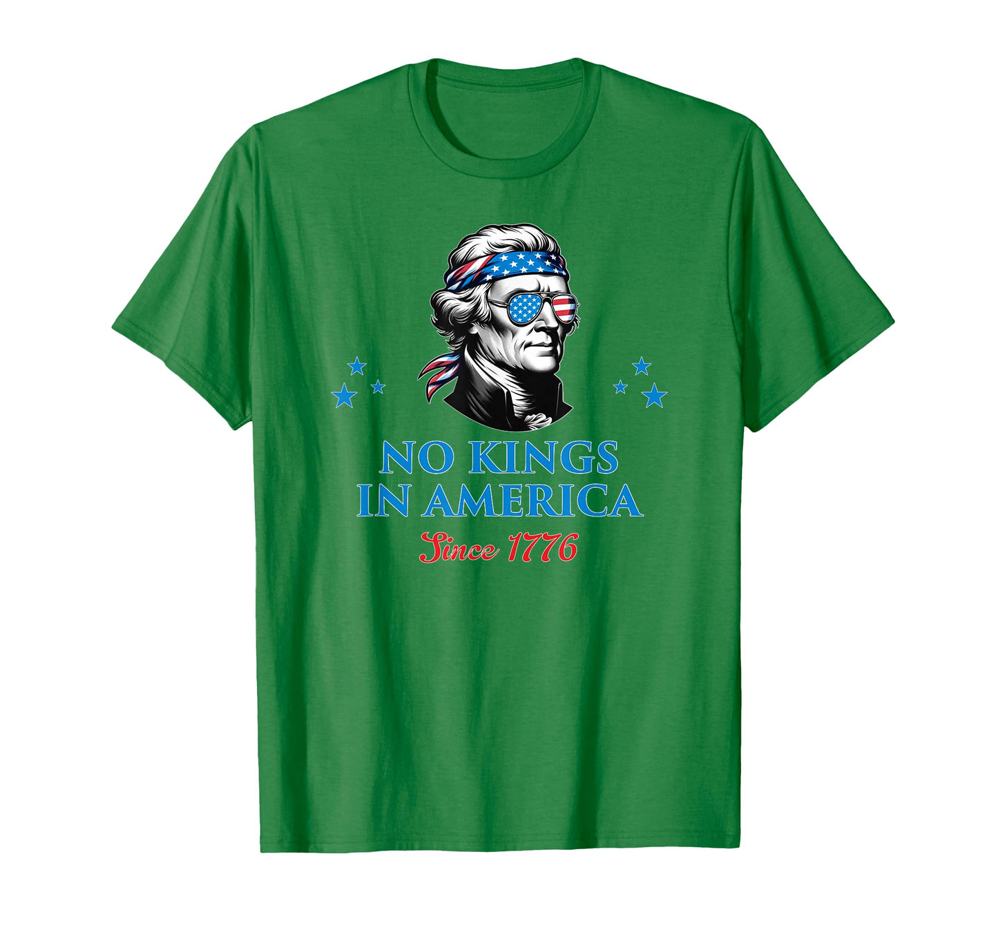 No Kings in America Since 1776 T-Shirt
