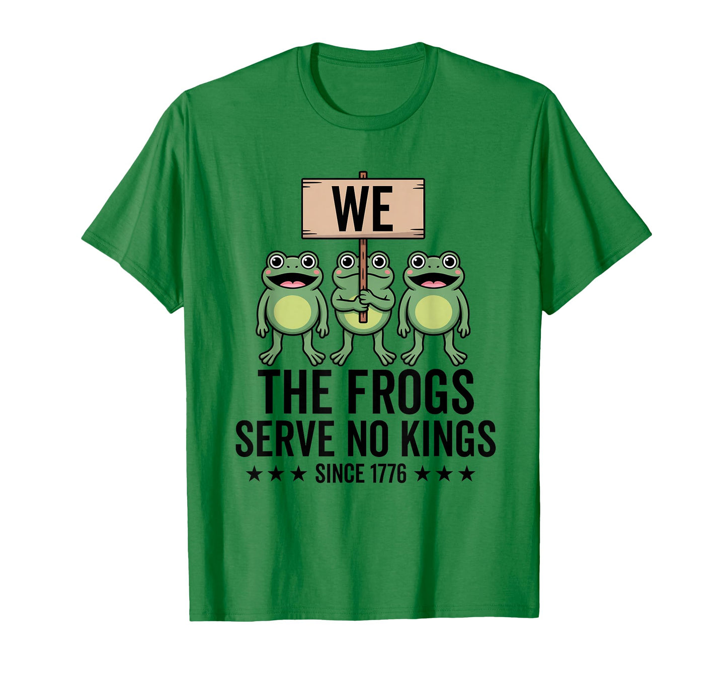 We The People Frogs Serve No Kings Since 1776 Democracy T-Shirt