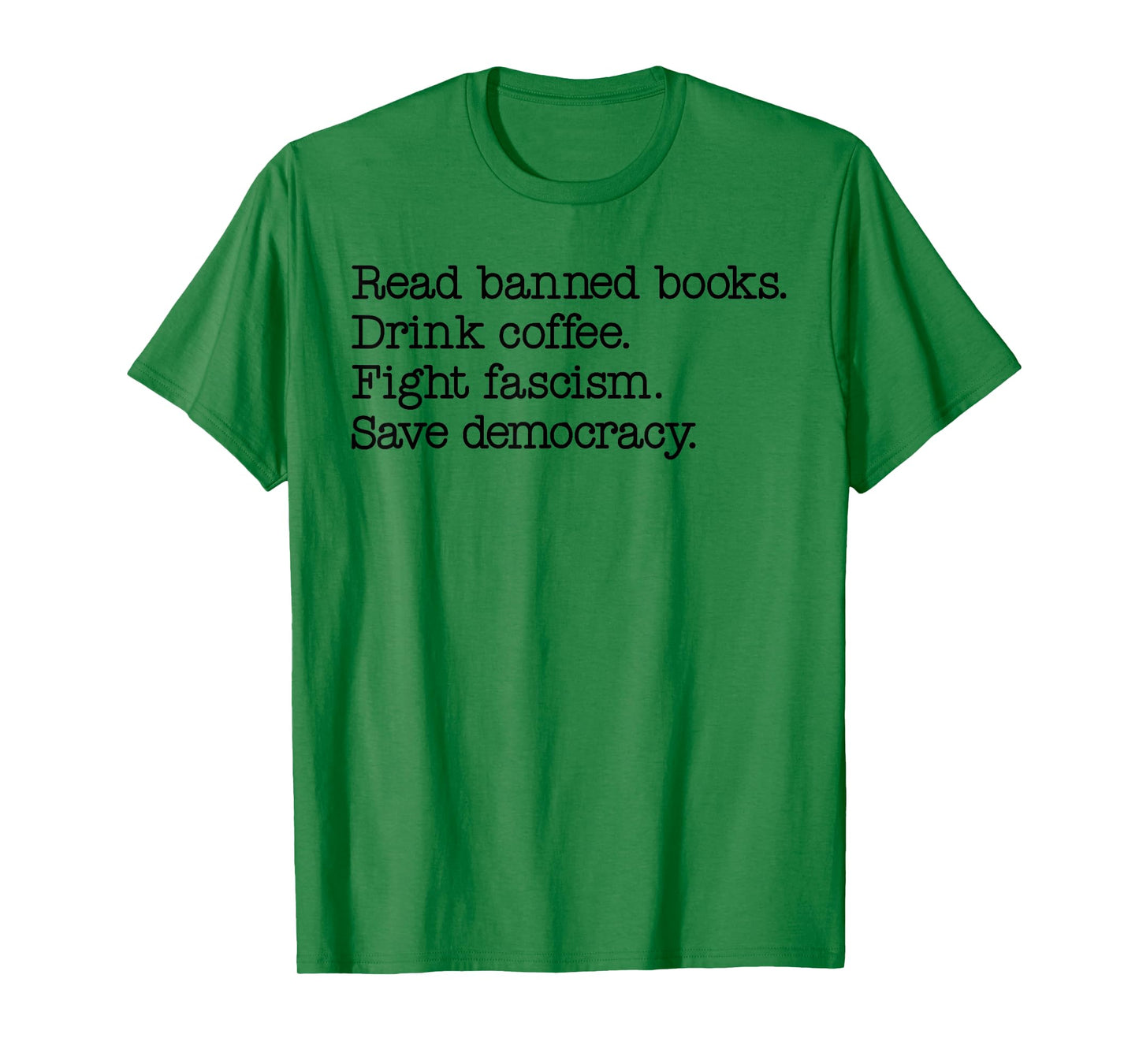 Read Banned Books Drink Coffee Fight Fascism Save Democracy T-Shirt