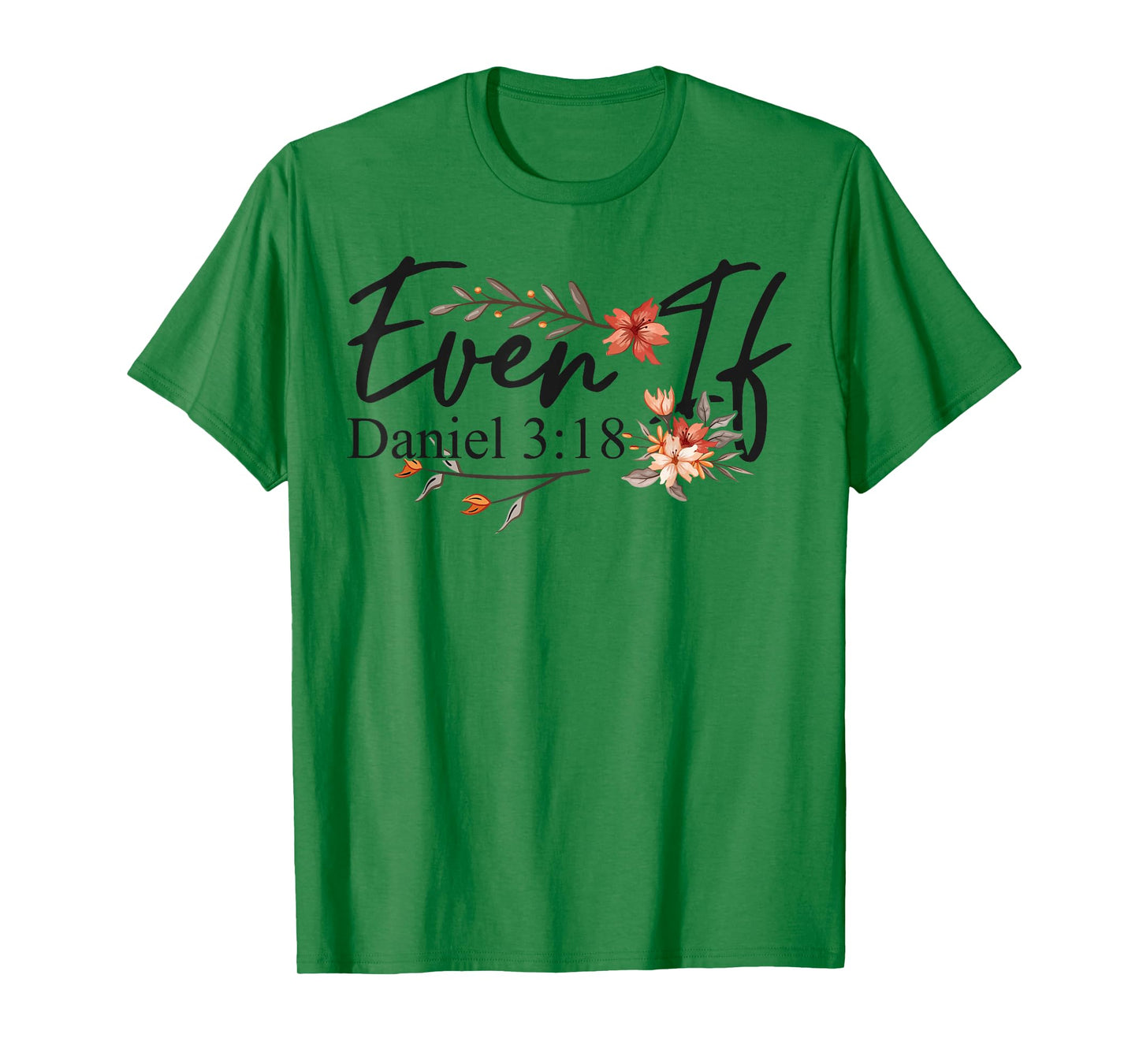 Christian Bible Verse Faith God Daniel 3:18 Even If Daniel T-Shirt