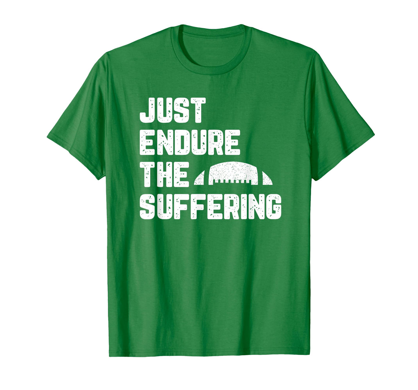 Just Endure The Suffering Football Vintage Funny T-Shirt