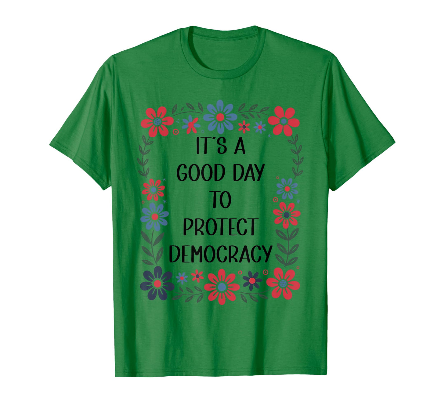 It's a Good Day to Protect Democracy Flag,Save Our Democracy T-Shirt