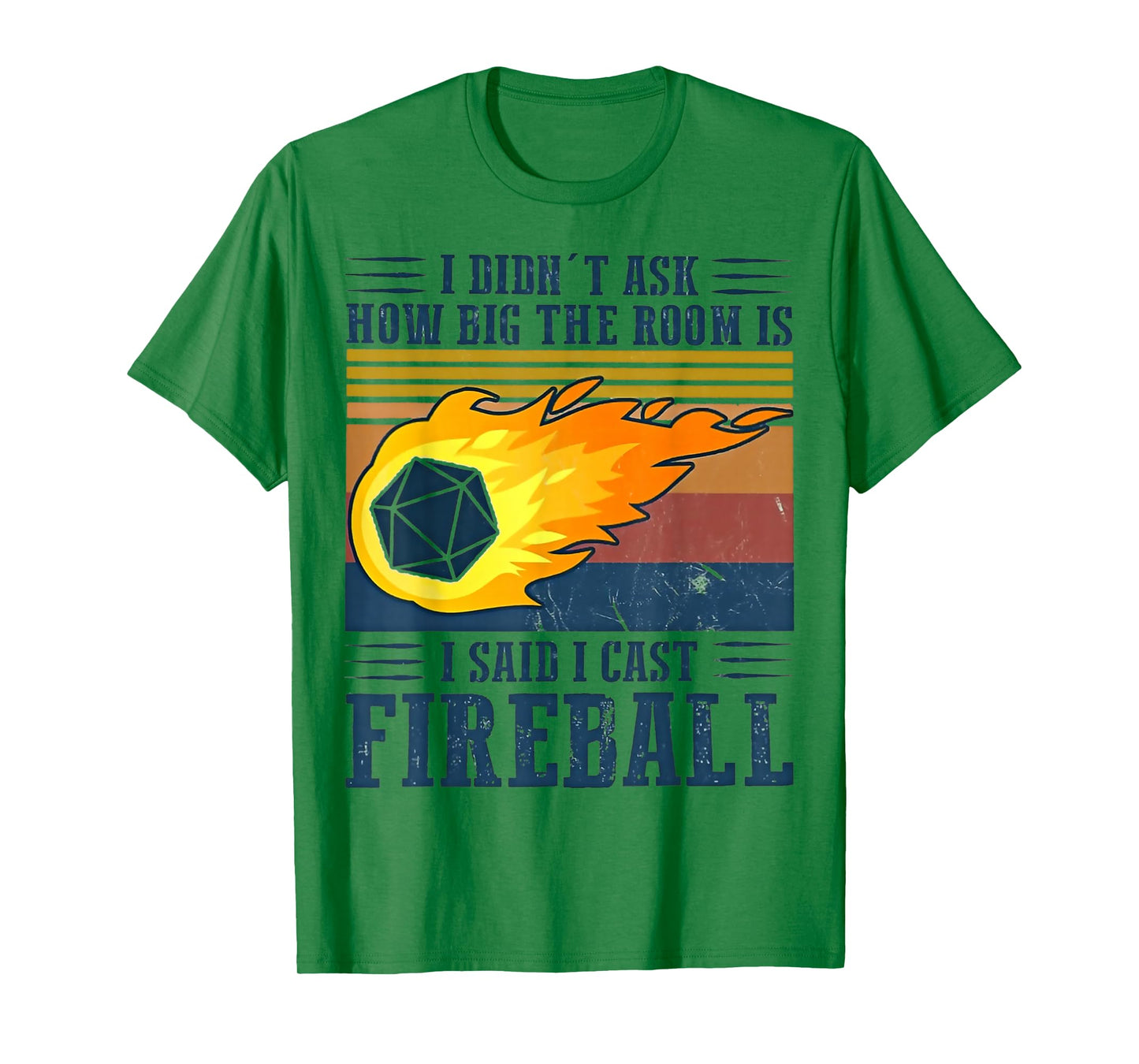I Didn't Ask How Big The Room Is I Said I Cast Fireball T-Shirt