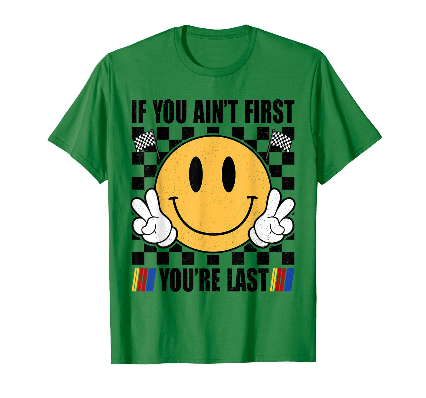 It You Aint First You're Last Retro Race Car Racing Racer T-Shirt