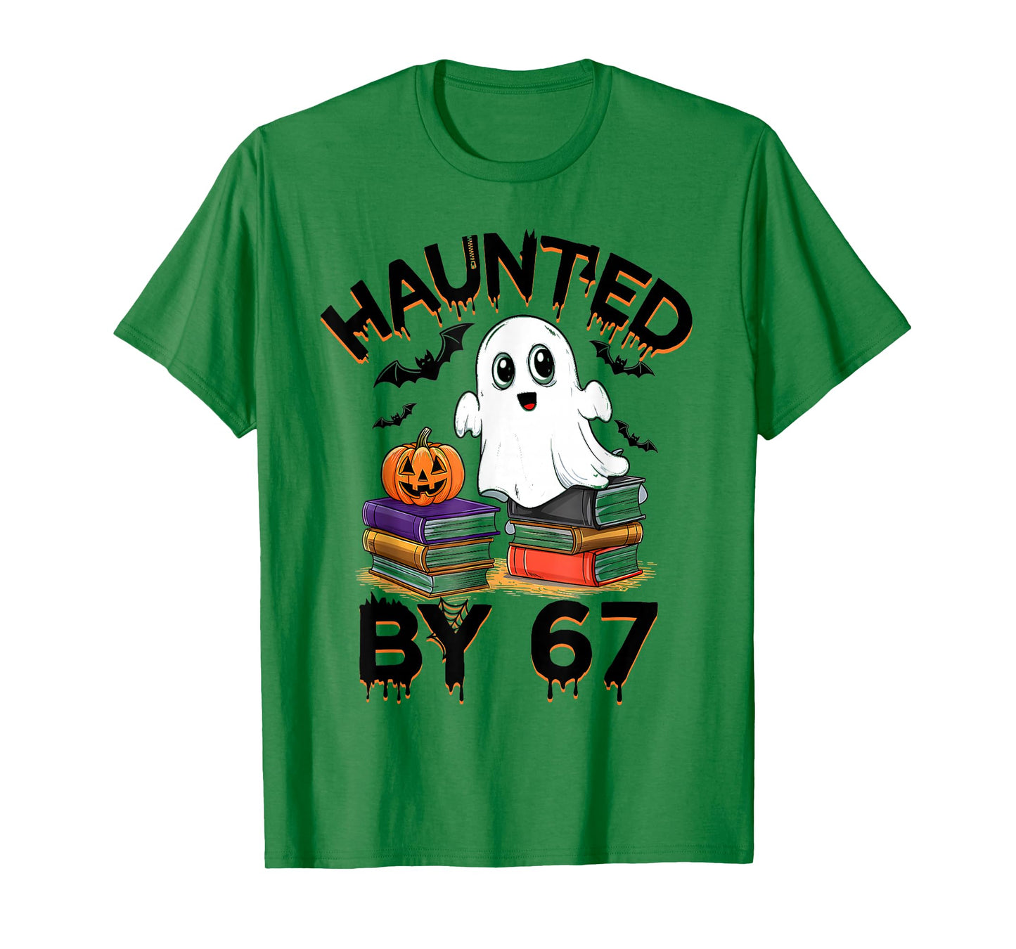Haunted by 67 - Funny Boo Ghost Pumpkin Halloween Teacher T-Shirt
