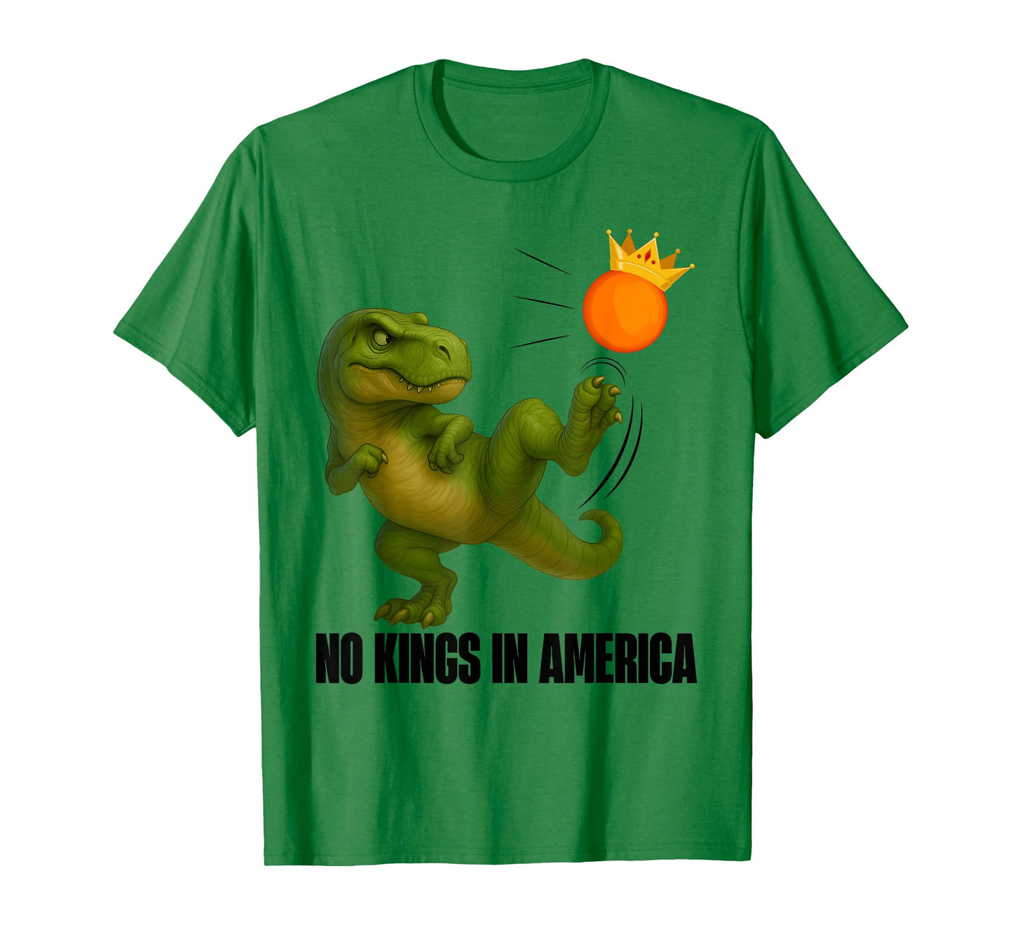 No Kings In America Dino T Rex Political For Men Women T-Shirt