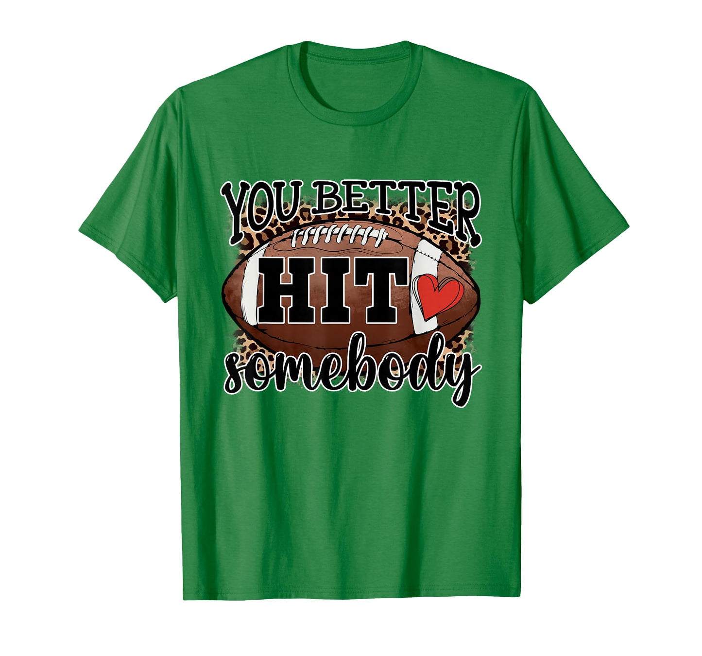 You Better Hit Somebody Game Day Football Season For Moms T-Shirt