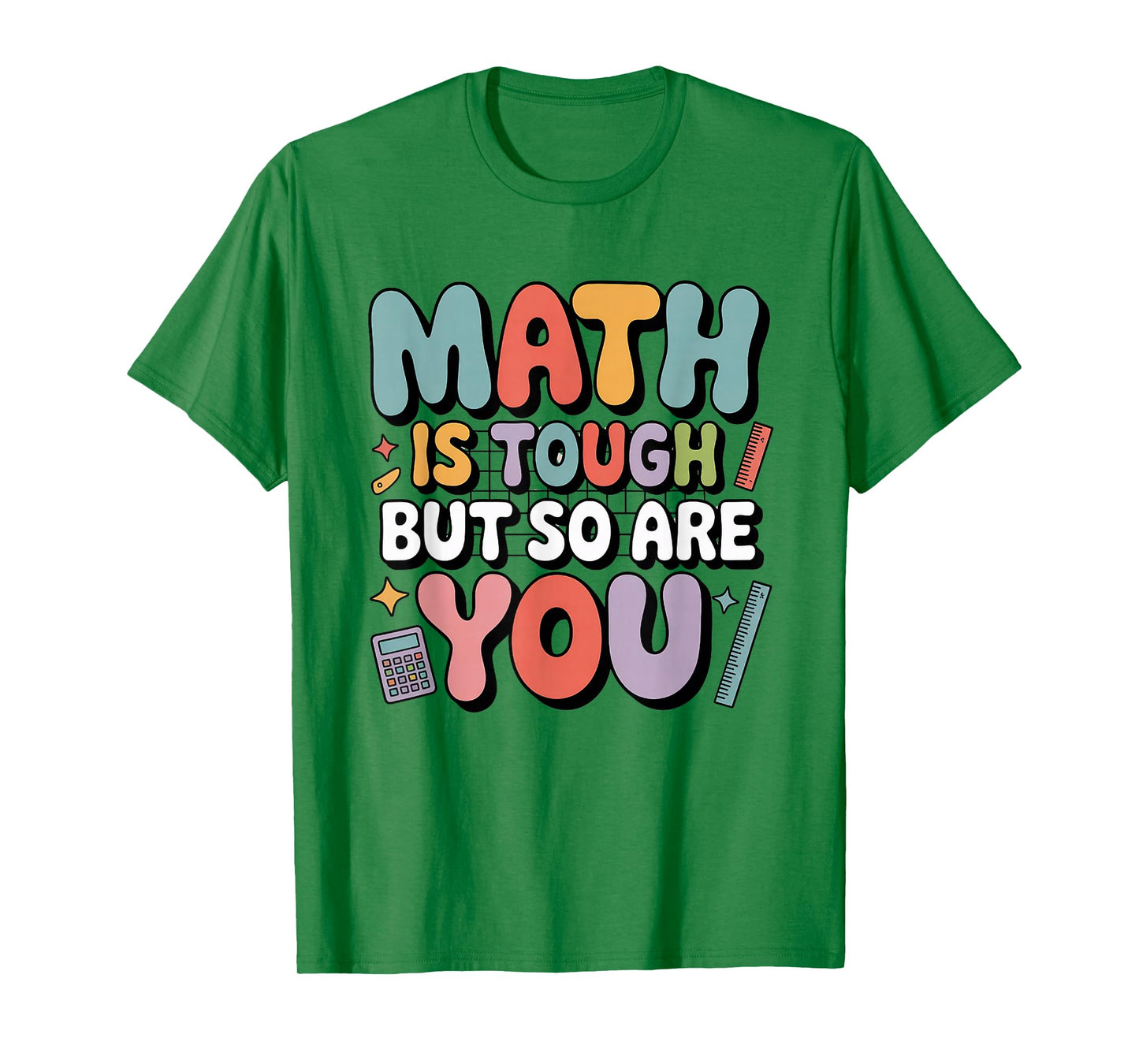 Math is Tough But So are You Motivational School Teacher T-Shirt