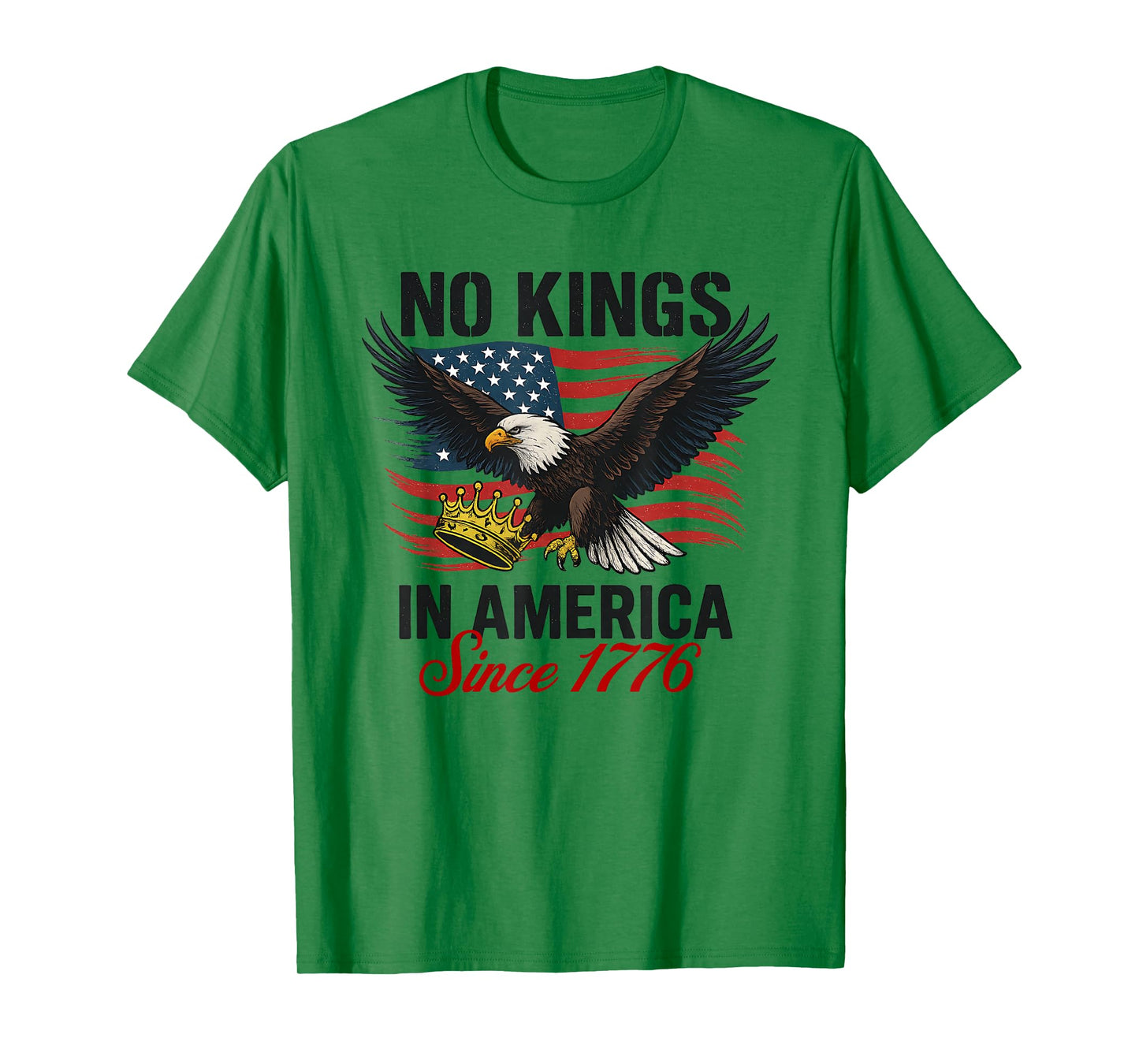 No Kings in America Since 1776 T-Shirt