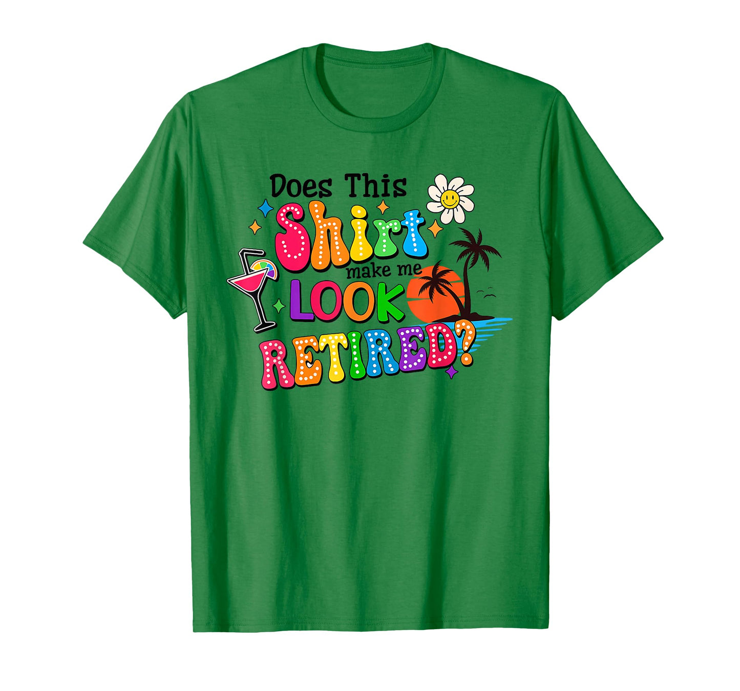 Does This Makes Me Look Retired Retirement Pensioner T-Shirt