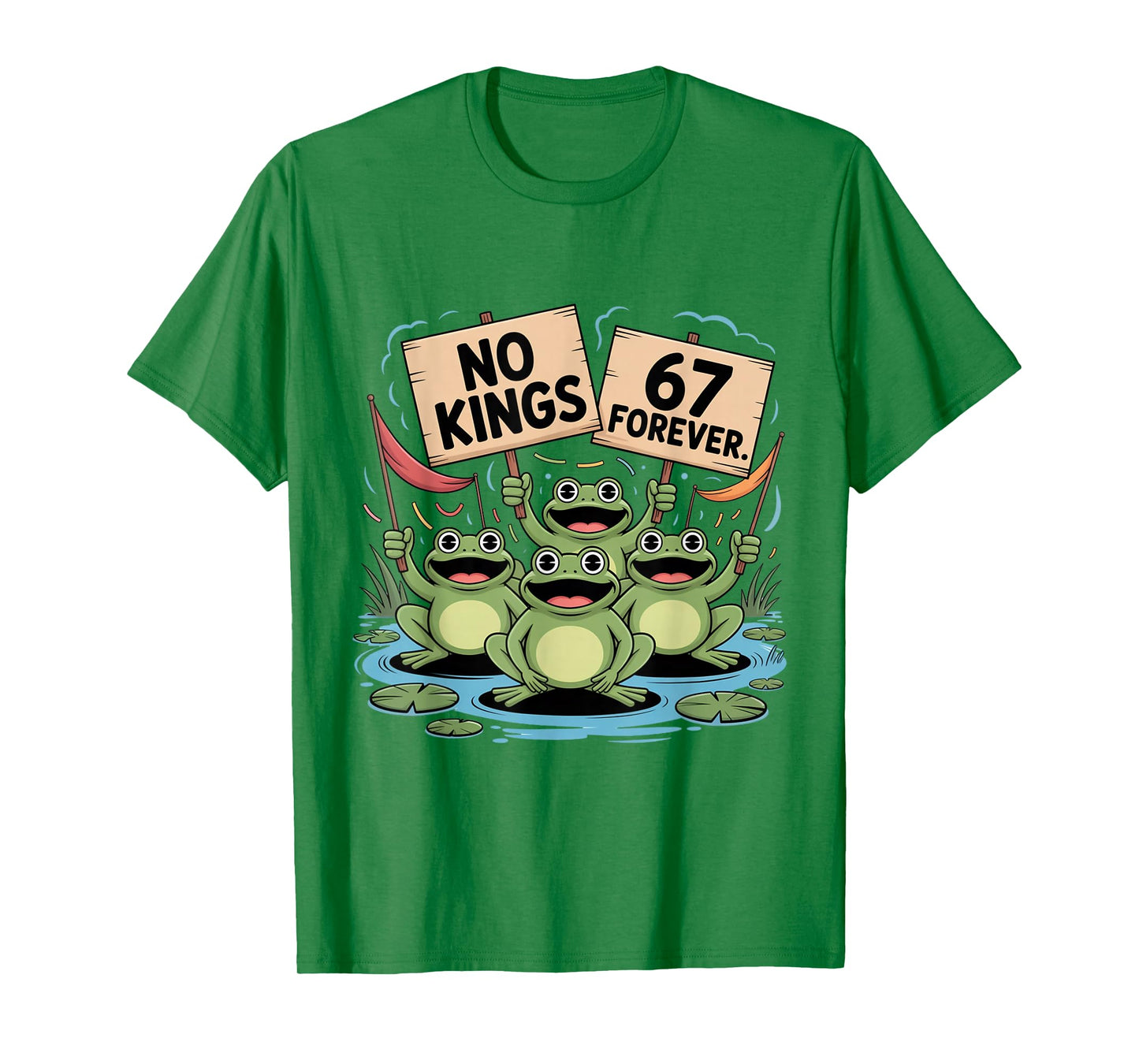 Frog Protest No Kings Just 67 Forever Rebellion Meme Frogs T-Shirt