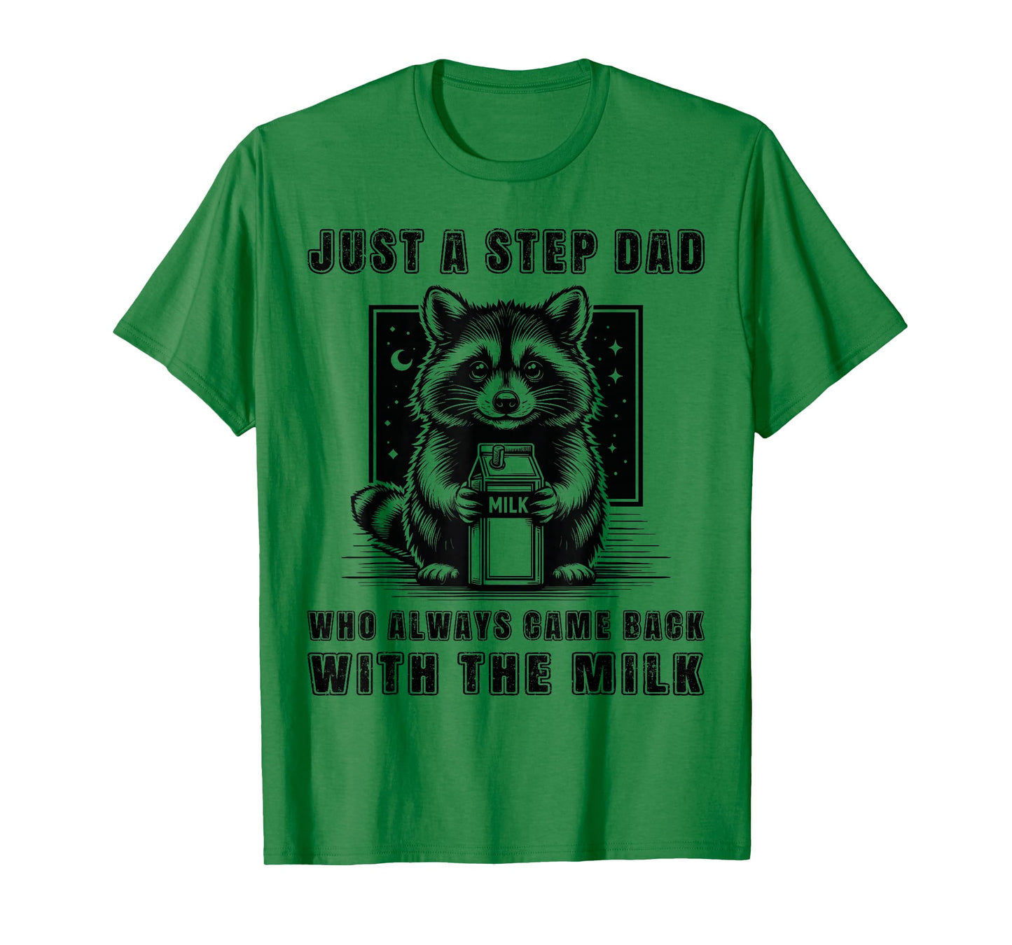Just A Step Dad Who Always Came Back With The Milk Funny Dad T-Shirt