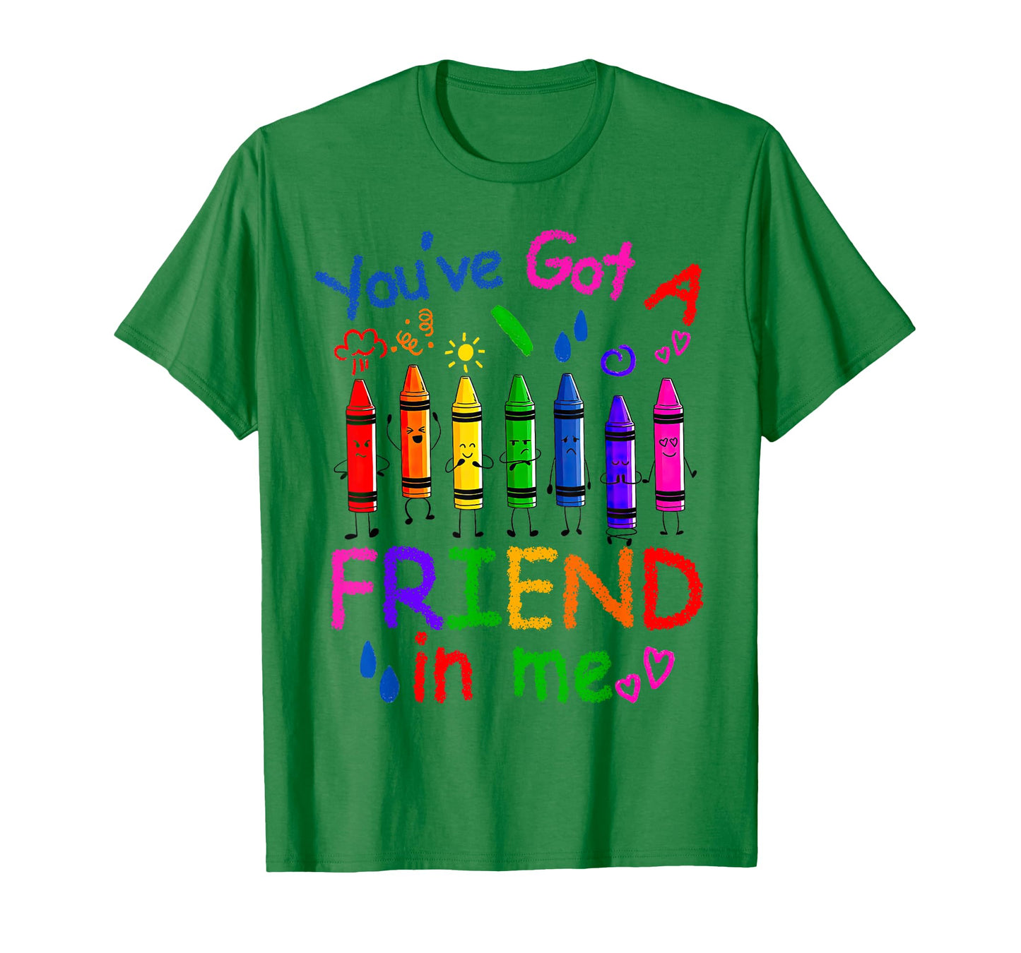 You've Got A Friend In Me Color Crayons Teacher Life T-Shirt