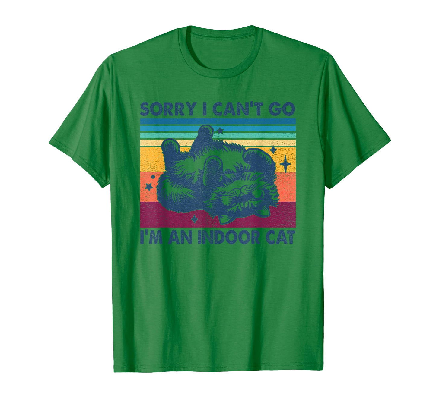 Sorry I Can't Go I'm An Indoor Cat Funny Men Women T-Shirt