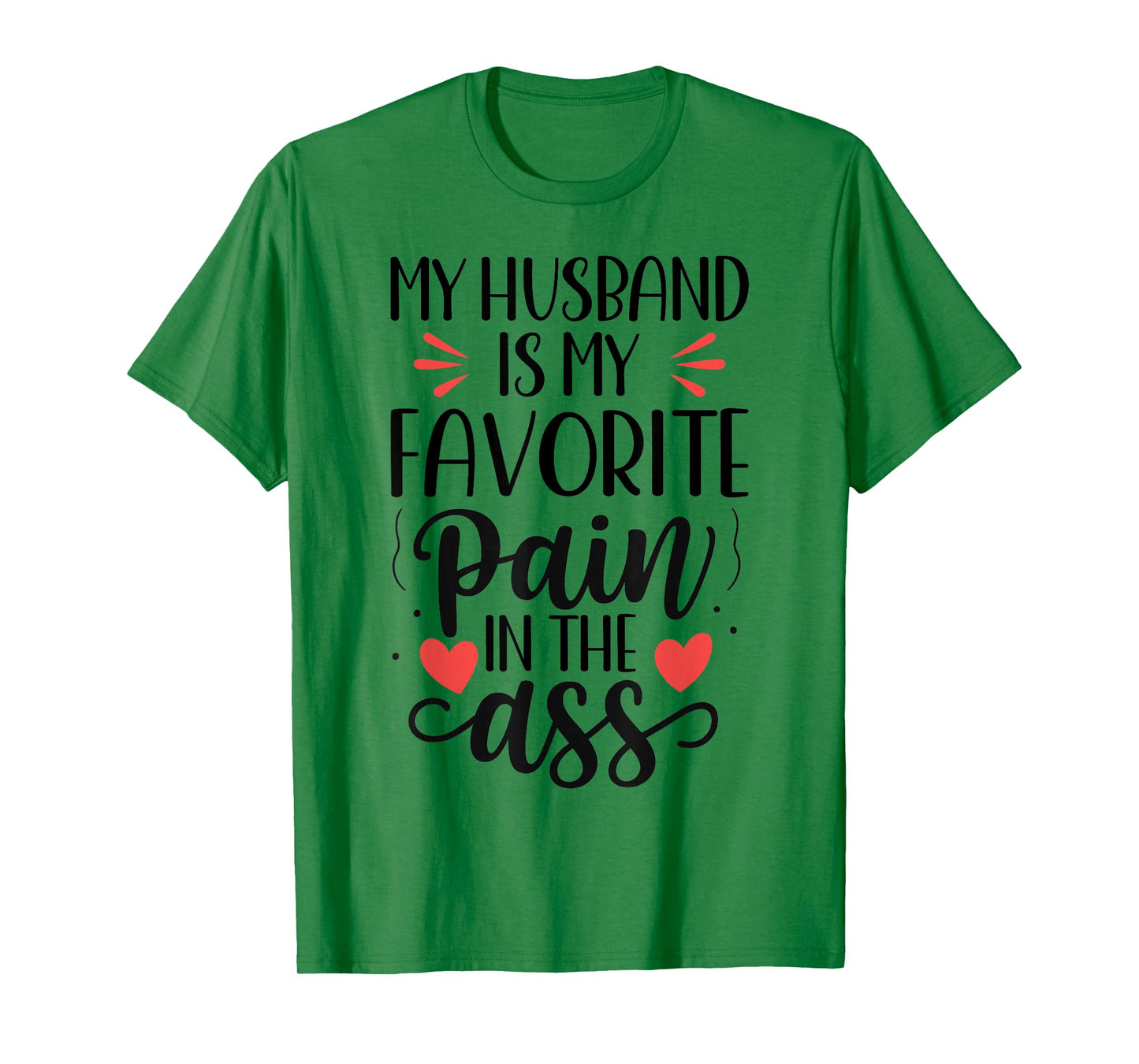 Funny Wife Quote My Husband Favorite Pain in The Ass T-Shirt