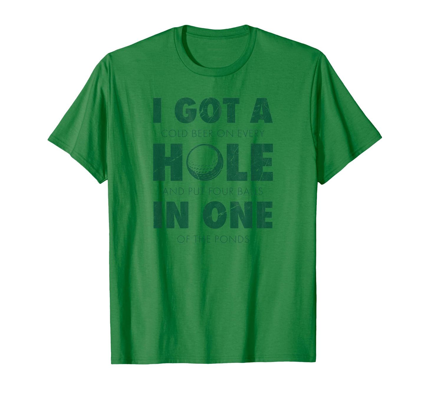 I got a hole in one golf funny quote mens golfing T-Shirt