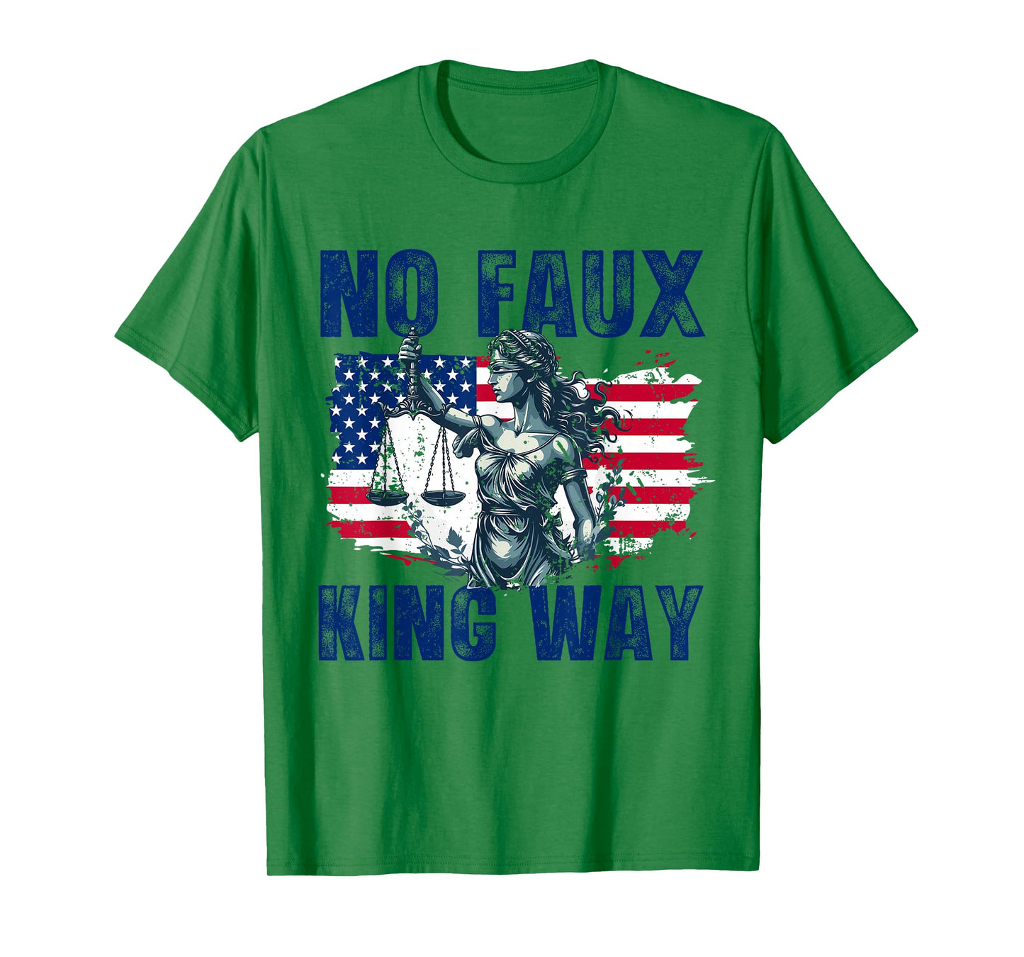 No Faux King Way Patriotic USA Pun Funny Bold Freedom T-Shirt