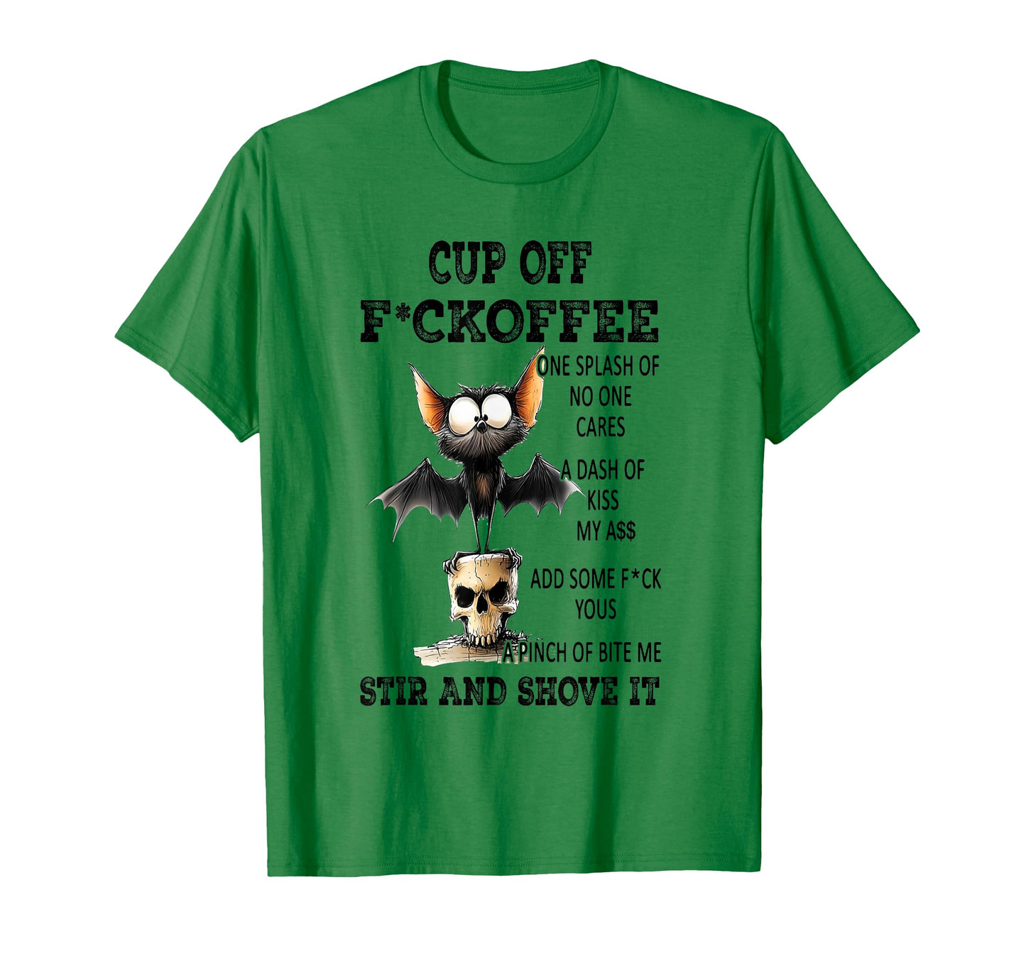 Cup of Fckoffee One Splash of No One Cares A Dash of Kiss T-Shirt