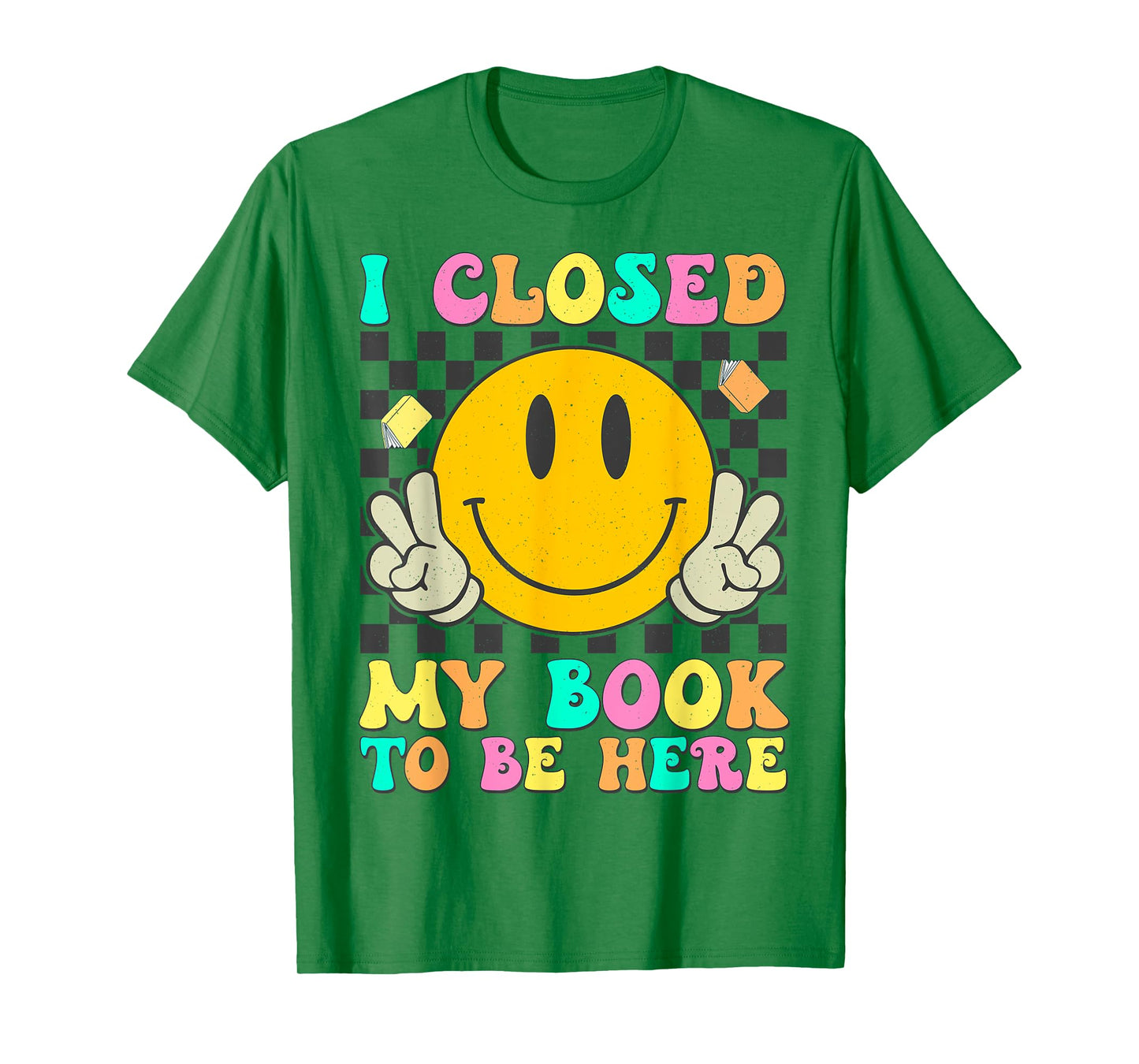 Retro I Closed My Book To Be Here Funny Book Lover Reading T-Shirt