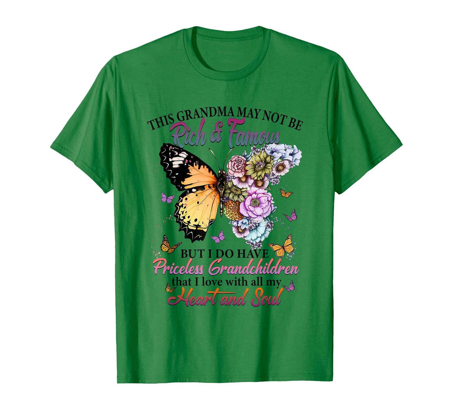 This Grandma May not be Rich & Famous but i do Have Priceles T-Shirt