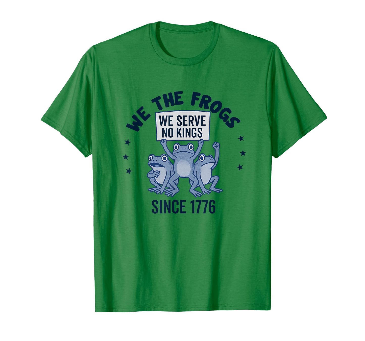 We The People Frogs Serve No Kings Since 1776 Democracy T-Shirt