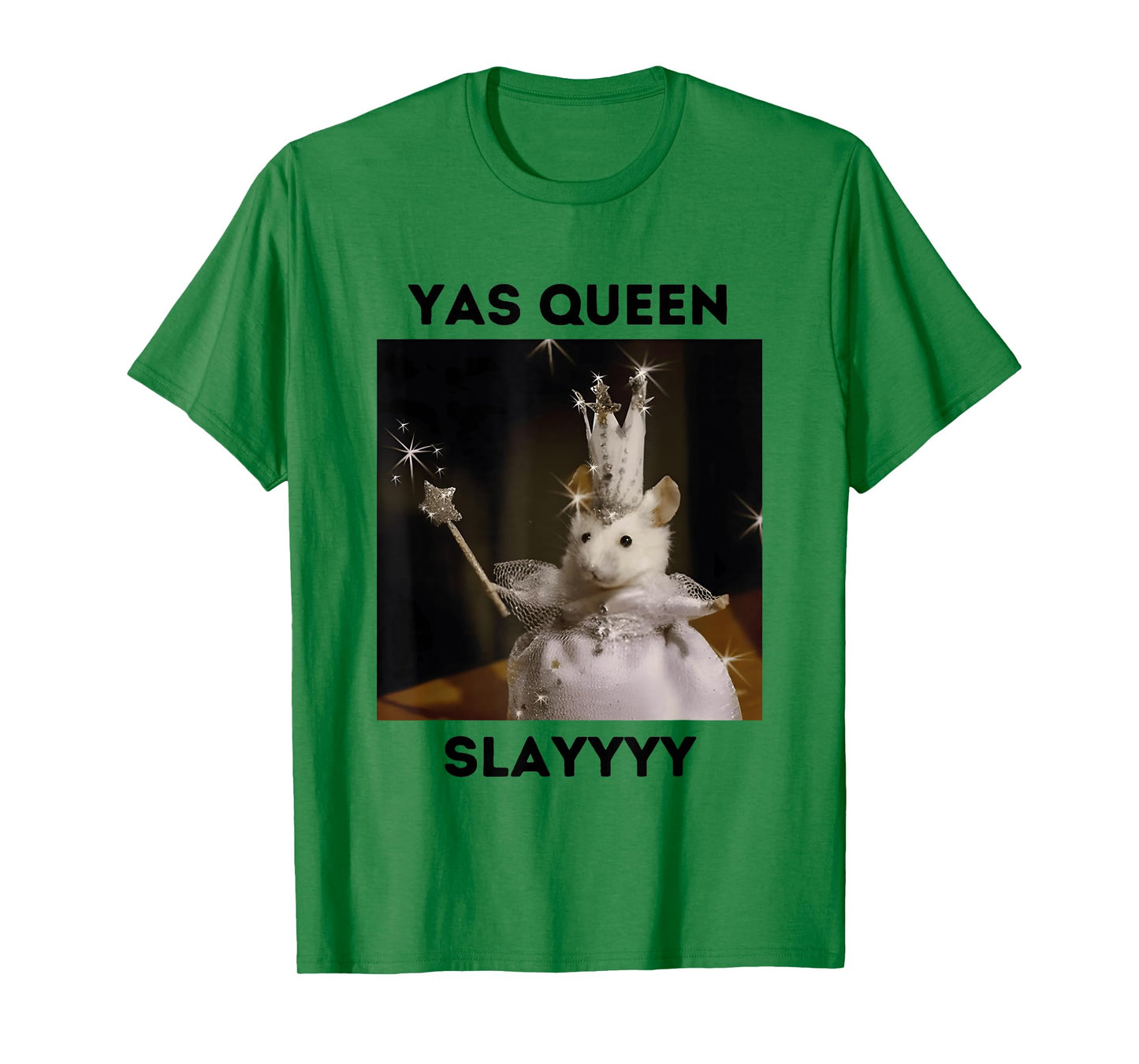 Yas Queen Slay Funny Meme Sarcastic Costume Tees T-Shirt