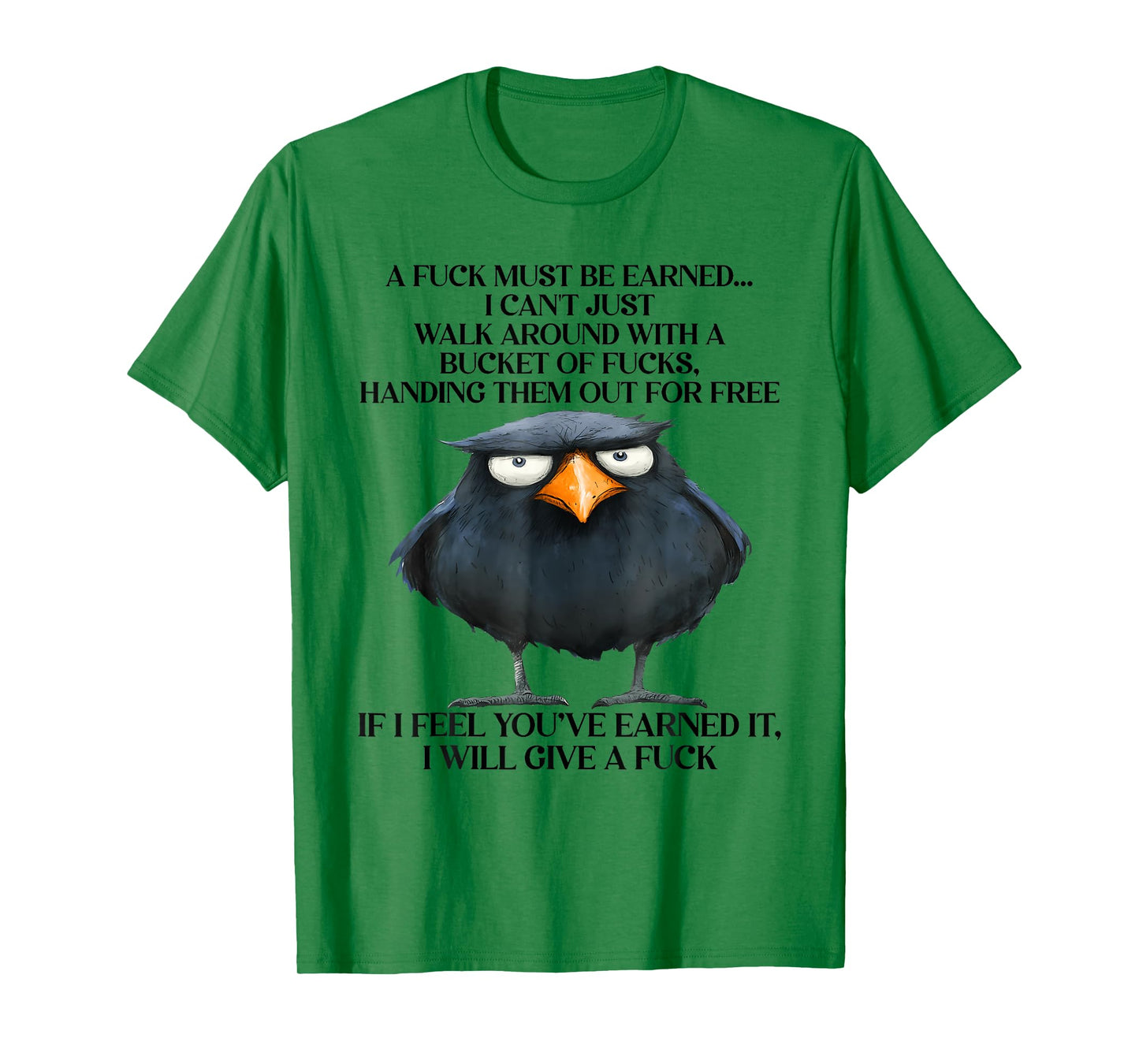 Raven A Fuck Must Be Earned I Can'T Just Walk Around With T-Shirt