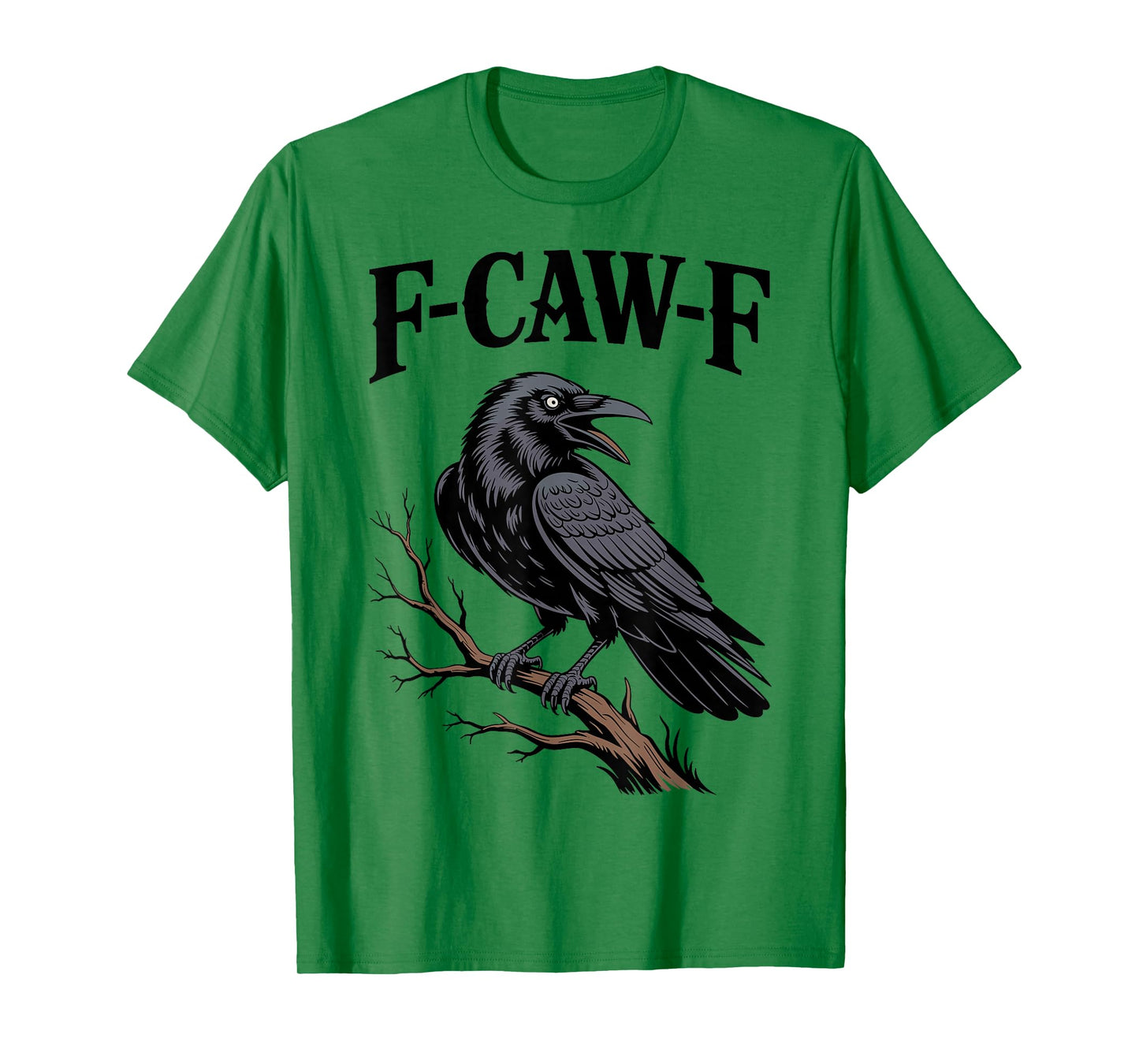 F-Caw-F Funny Raven Gothic Crow black Bird Humor T-Shirt