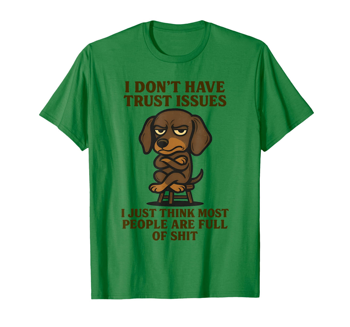 Cute Dachshund I Don’t Have Trust Issues I Just Think Most T-Shirt