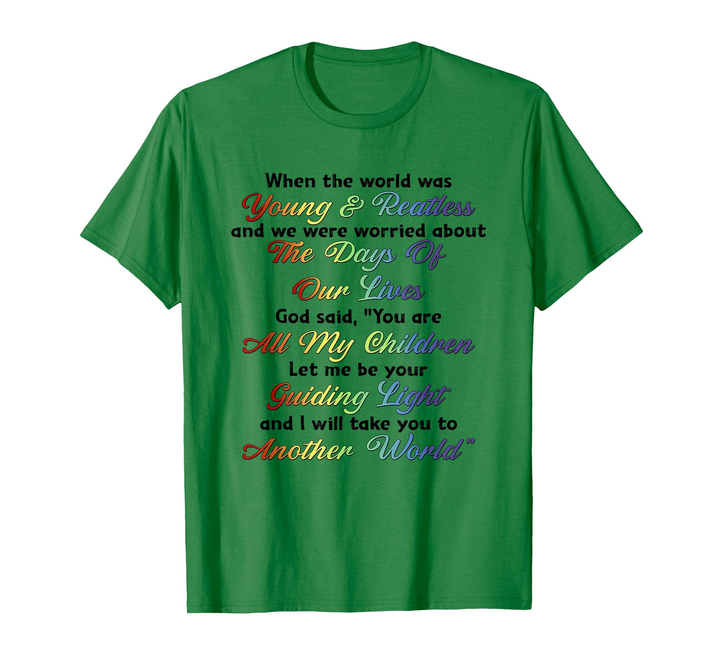 When The World Was Young And Restless God Said Motivational T-Shirt