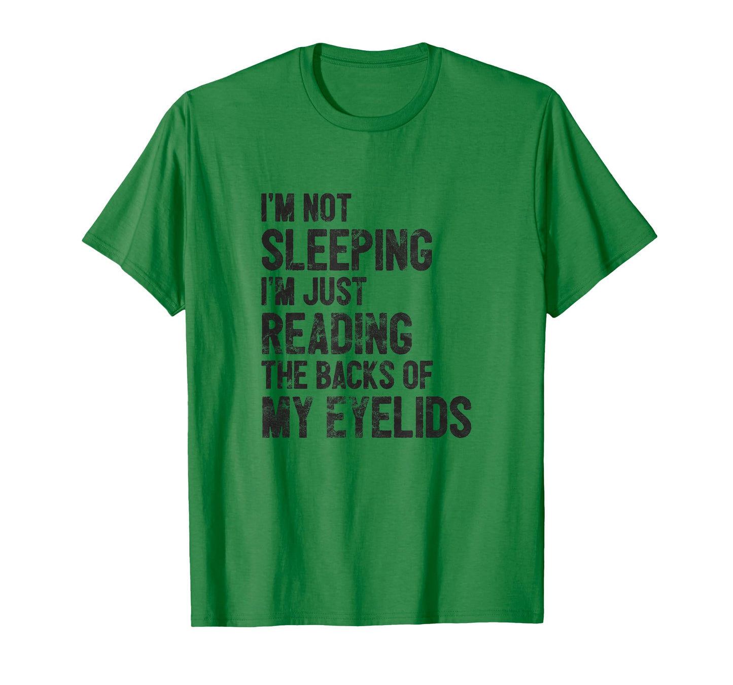 I'm Not Sleeping Just Reading Backs of my Eyelids T-Shirt T-Shirt