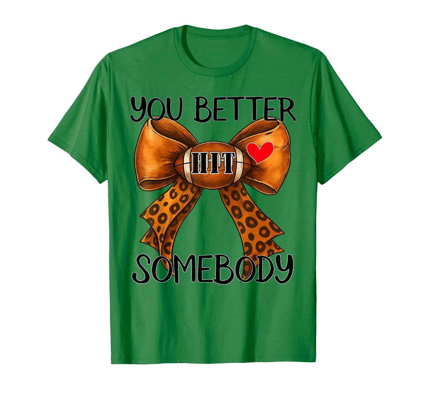 You Better Hit Somebody Game Day Football Season for Moms T-Shirt