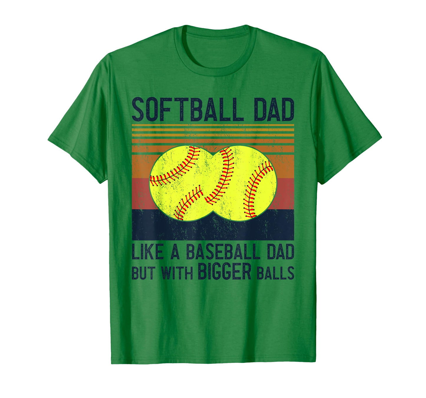 Soft Ball Dad Like A Baseball Dad With Bigger Balls T-Shirt
