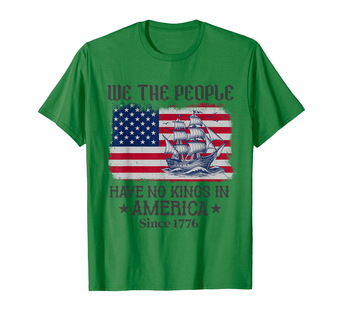we the people 4th of july No kings in america since 1776 T-Shirt