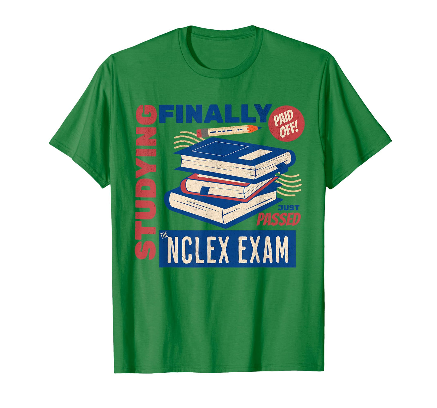 I Just Passed The NCLEX Exam Nurse Studying Nursing School T-Shirt