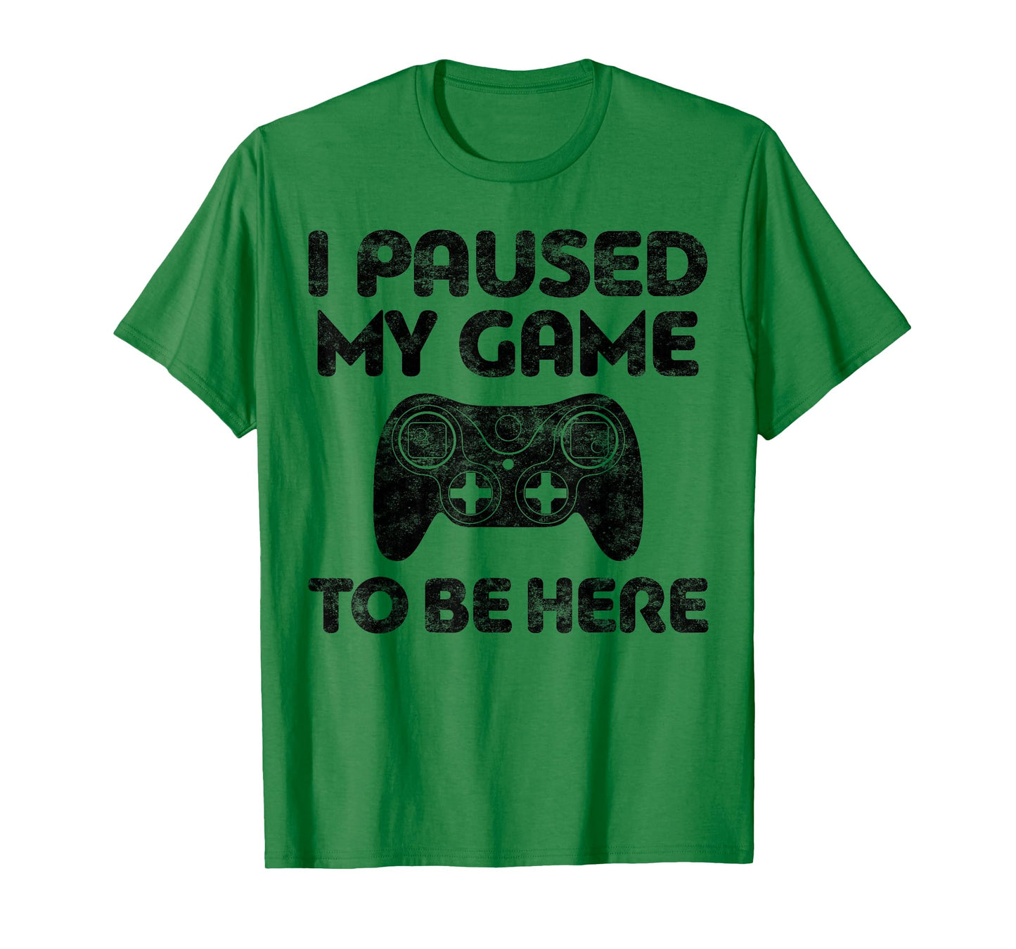 I Paused My Game To Be Here T-Shirt Video Gamer Shirt T-Shirt