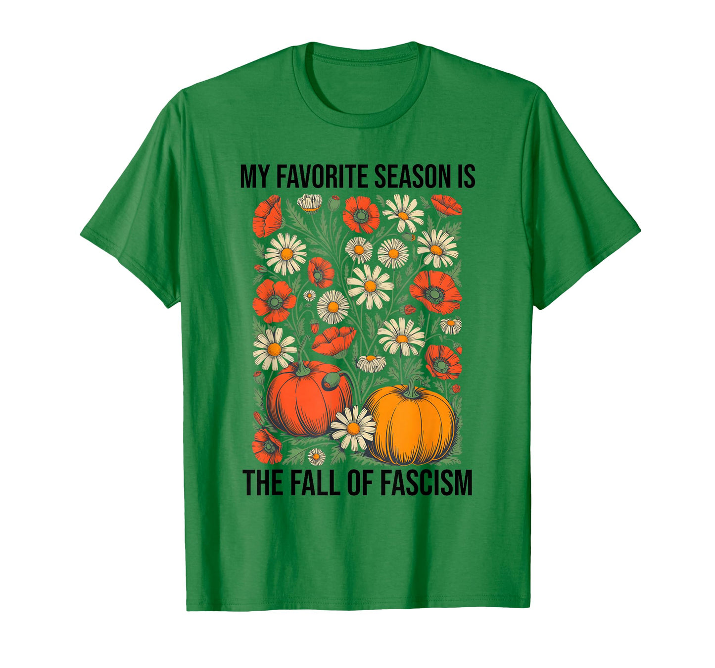 My Favorite Season is The Fall Fascism No Kings in America T-Shirt