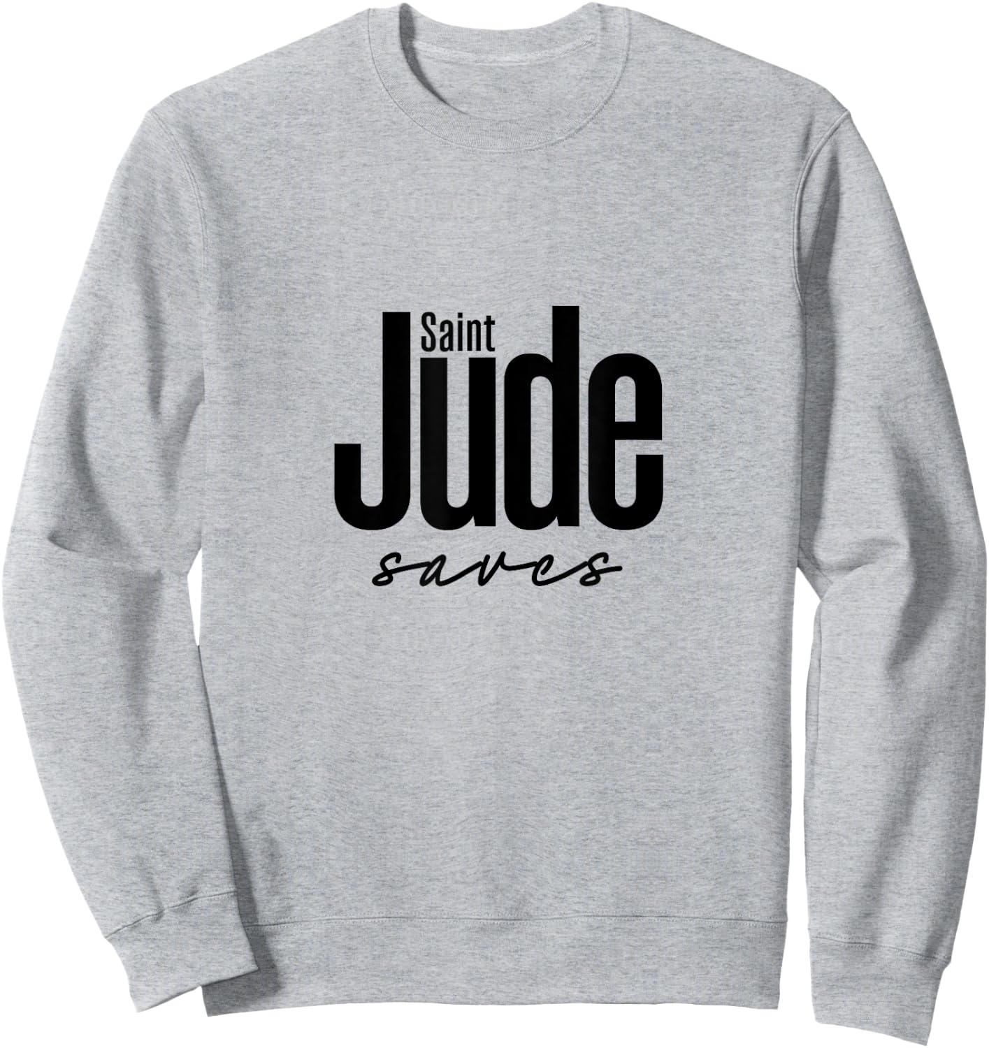 Saint Judes Saves Sweatshirt - Sweatshirt | Ash
