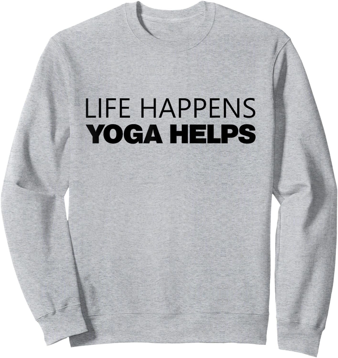 Life Happens Yoga Helps Sweatshirt - Sweatshirt | Ash