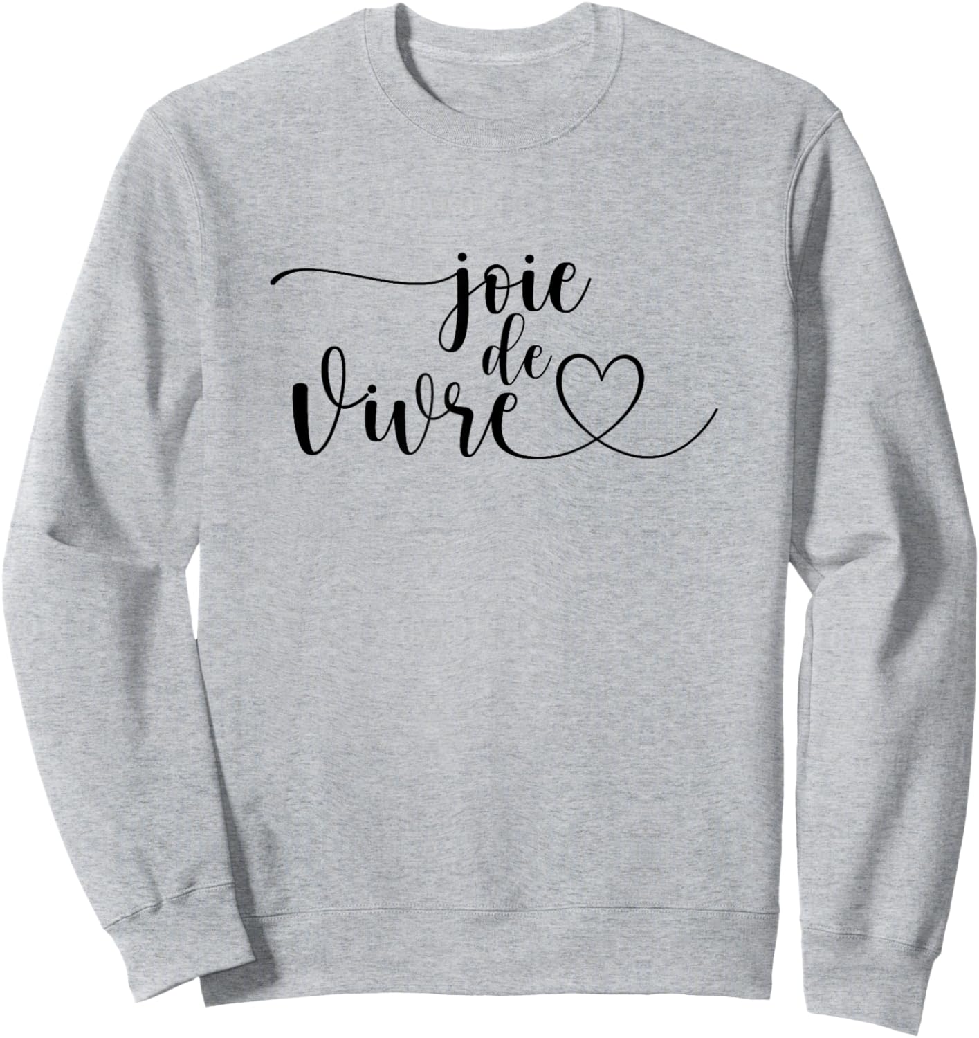 French Language Shirts Joie de Vivre Enjoy Life Sweatshirt - Sweatshirt | Ash