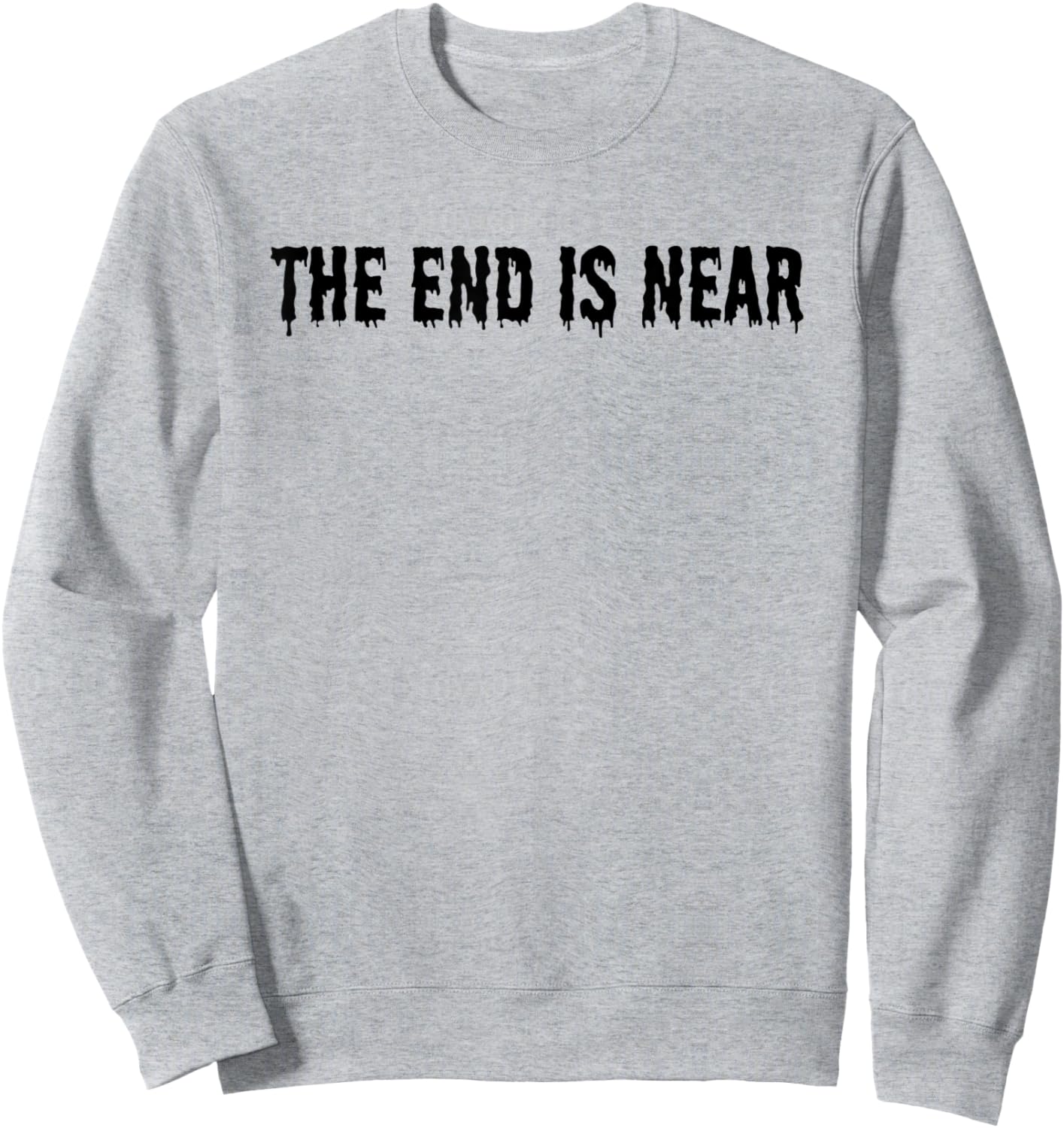 The End Is Near - Alien Abduction UFO Halloween Creepy Scary Sweatshirt - Sweatshirt | Ash