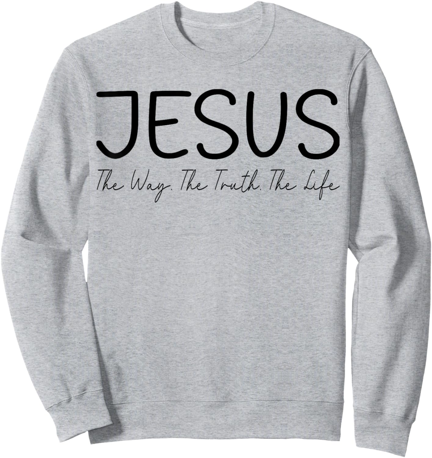 Jesus is The Way The Truth and The Life christian Sweatshirt - Sweatshirt | Ash