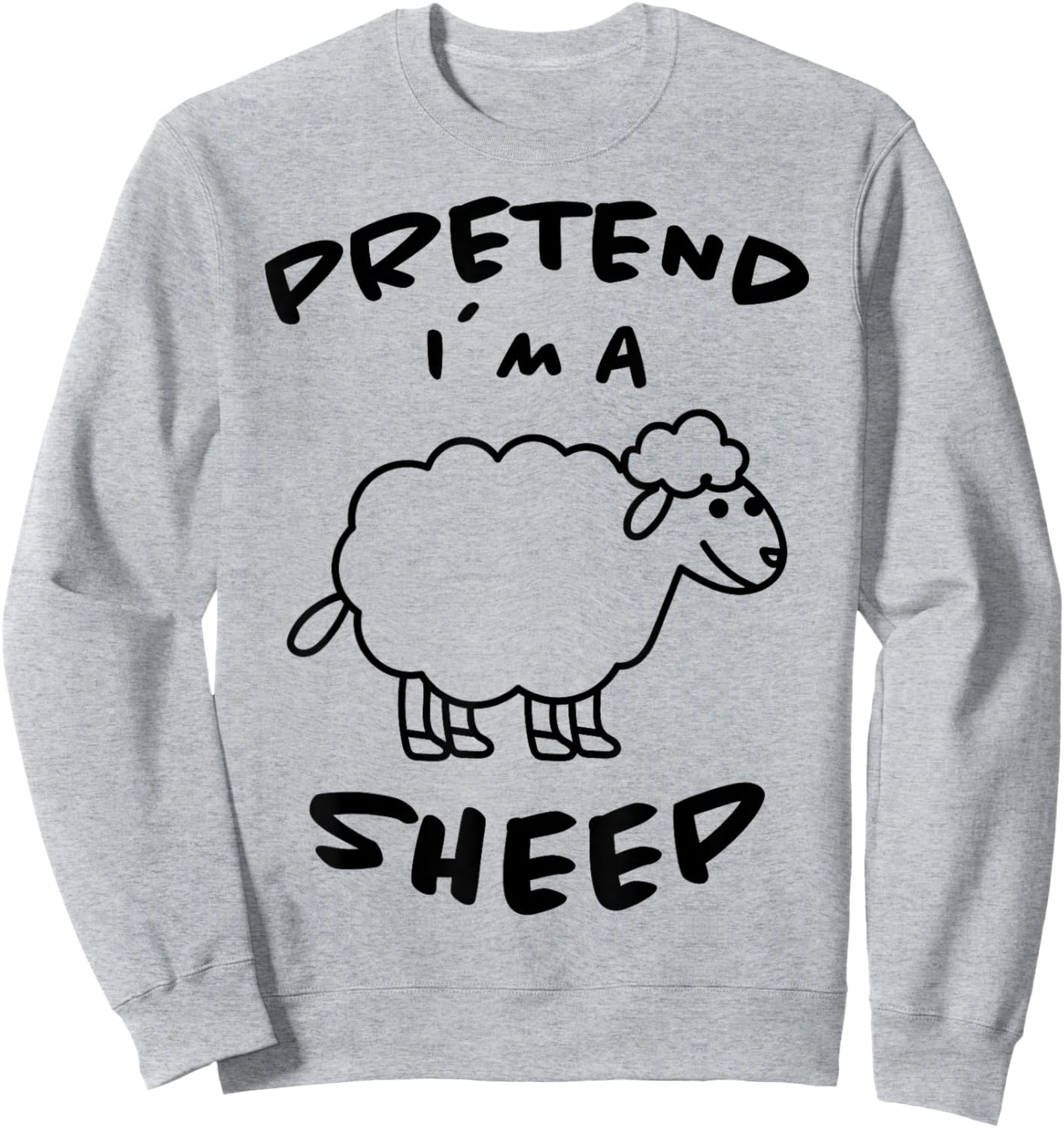 Pretend Im A Sheep Design Sheep Farmers Lamb Sheep Sweatshirt - Sweatshirt | Ash